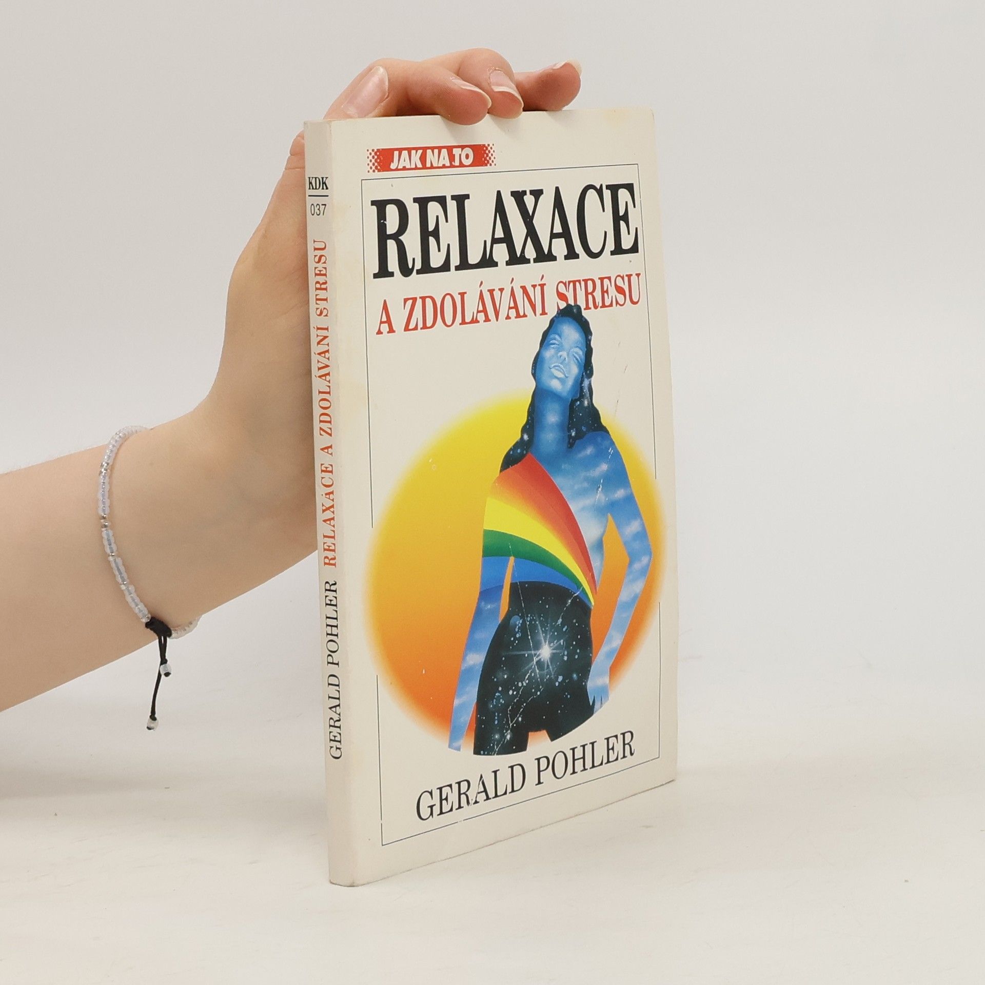 Gerald Pohler Relaxace a zdolávání stresu : praktický úvod do relaxačních metod