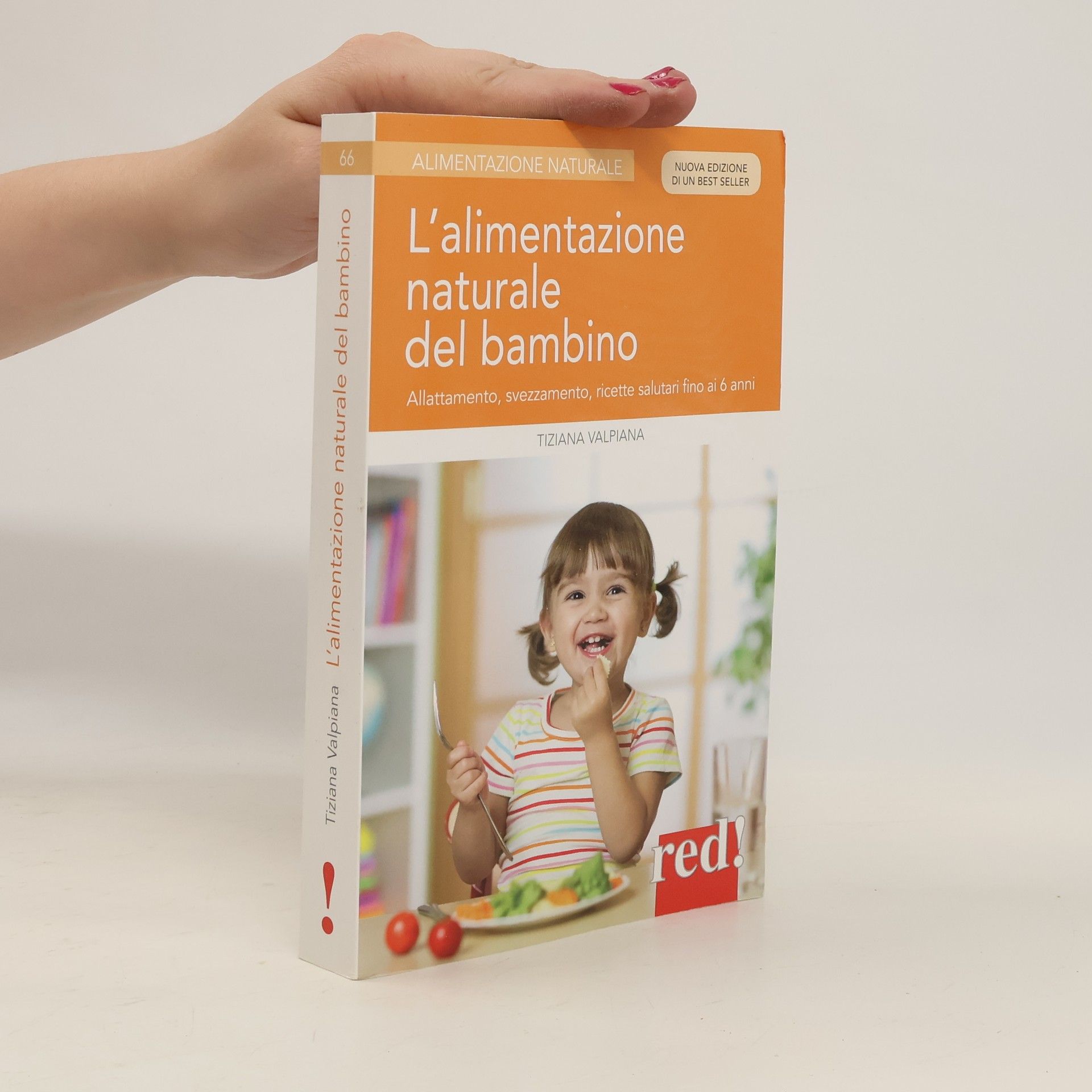 Tiziana Valpiana L'alimentazione naturale del bambino. Allattamento, svezzamento, ricette salutari fino ai 6 anni