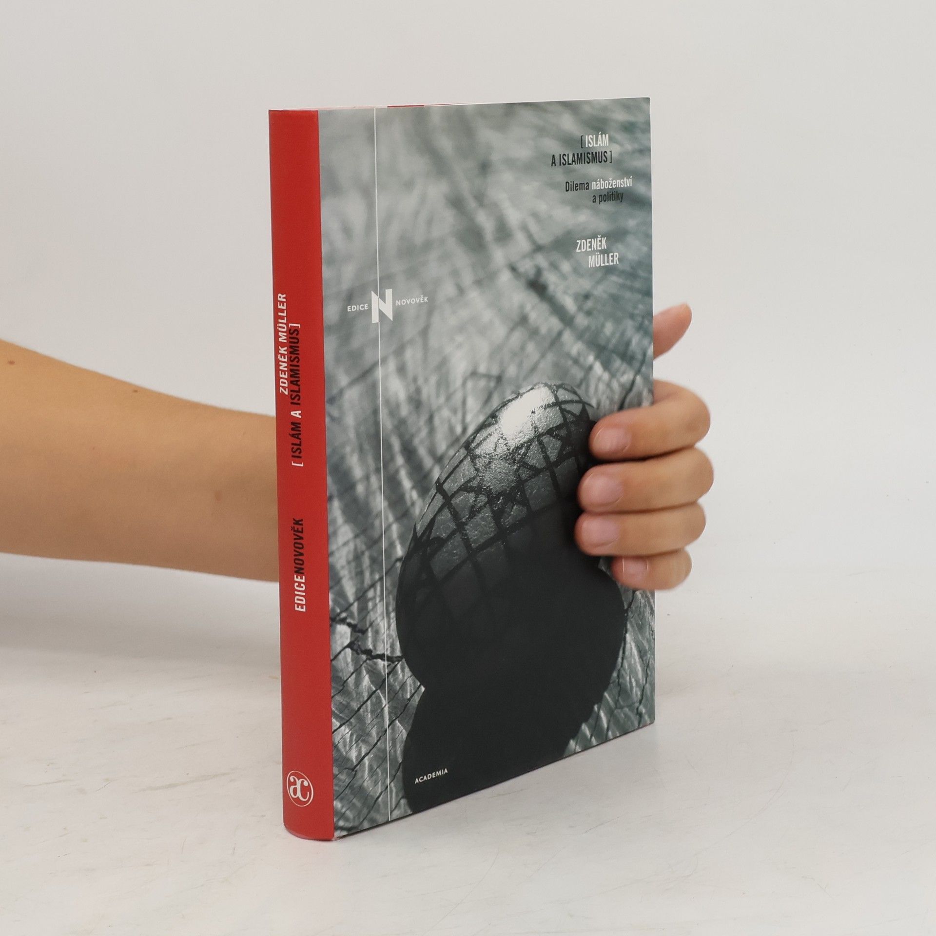 Zdeněk Müller Islám a islamismus. Dilema náboženství a politiky