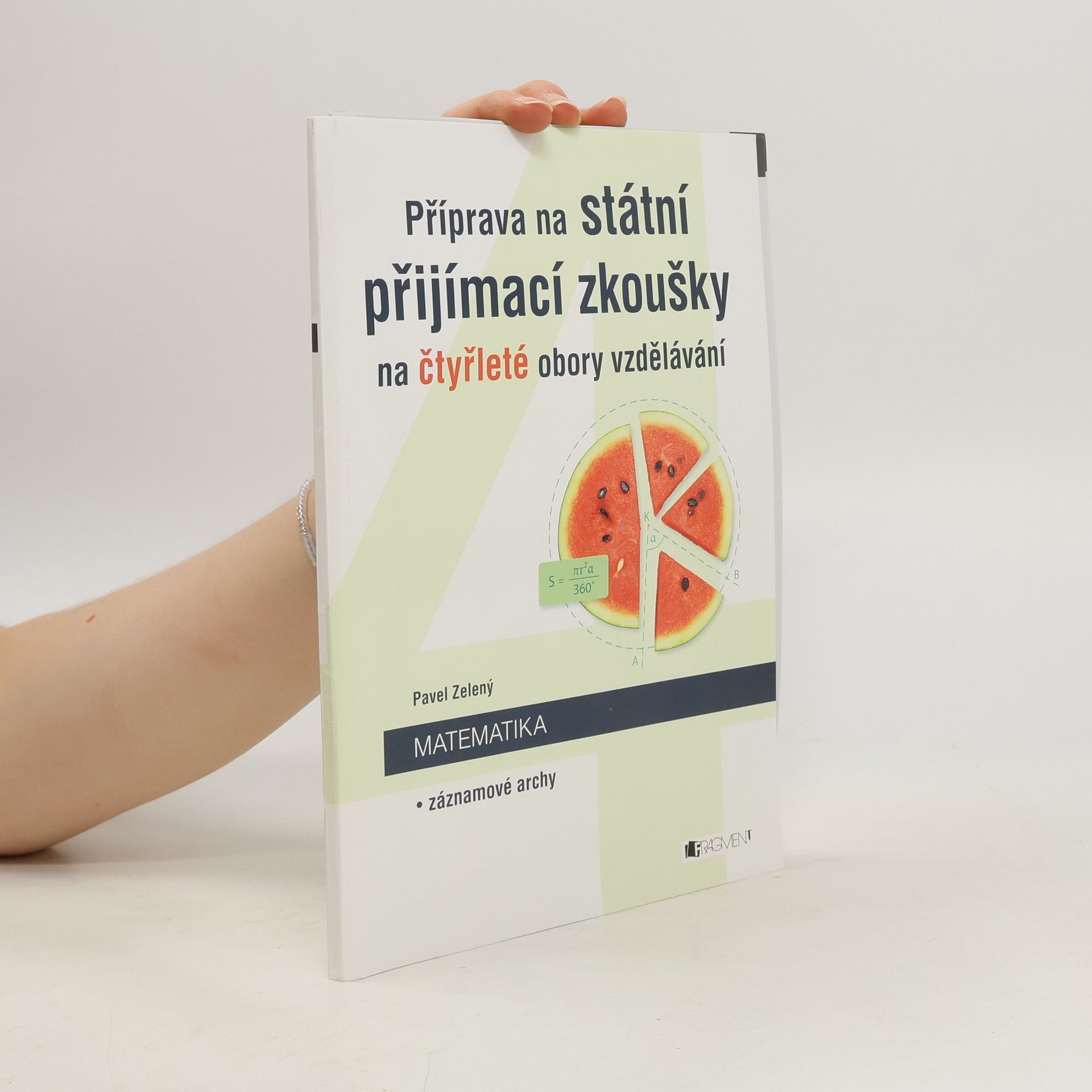 Pavel Zelený Příprava na státní přijímací zkoušky na čtyřleté obory vzdělávání - Matematika