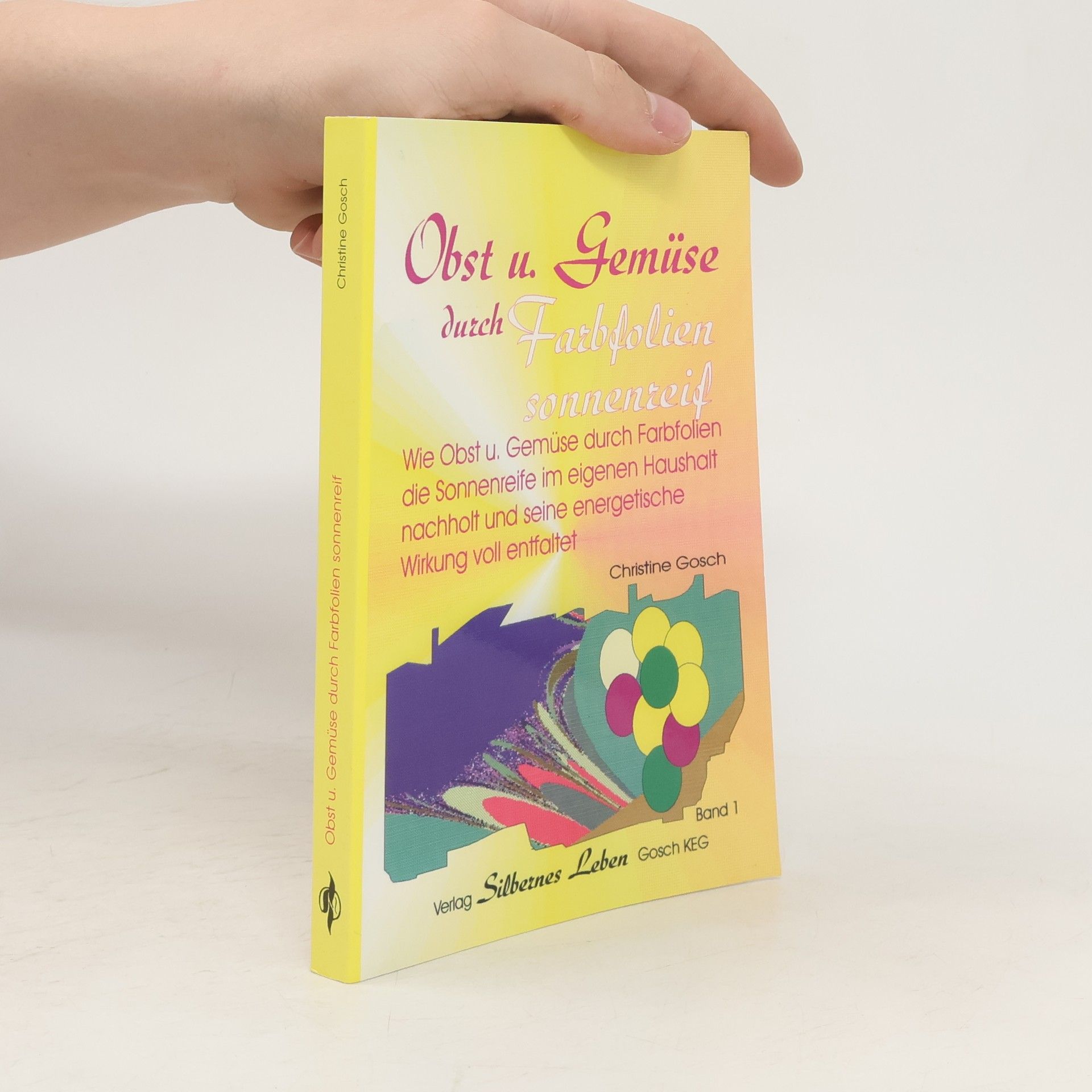 Christine Gosch Obst u. Gemüse durch Farbfolien sonnenreif