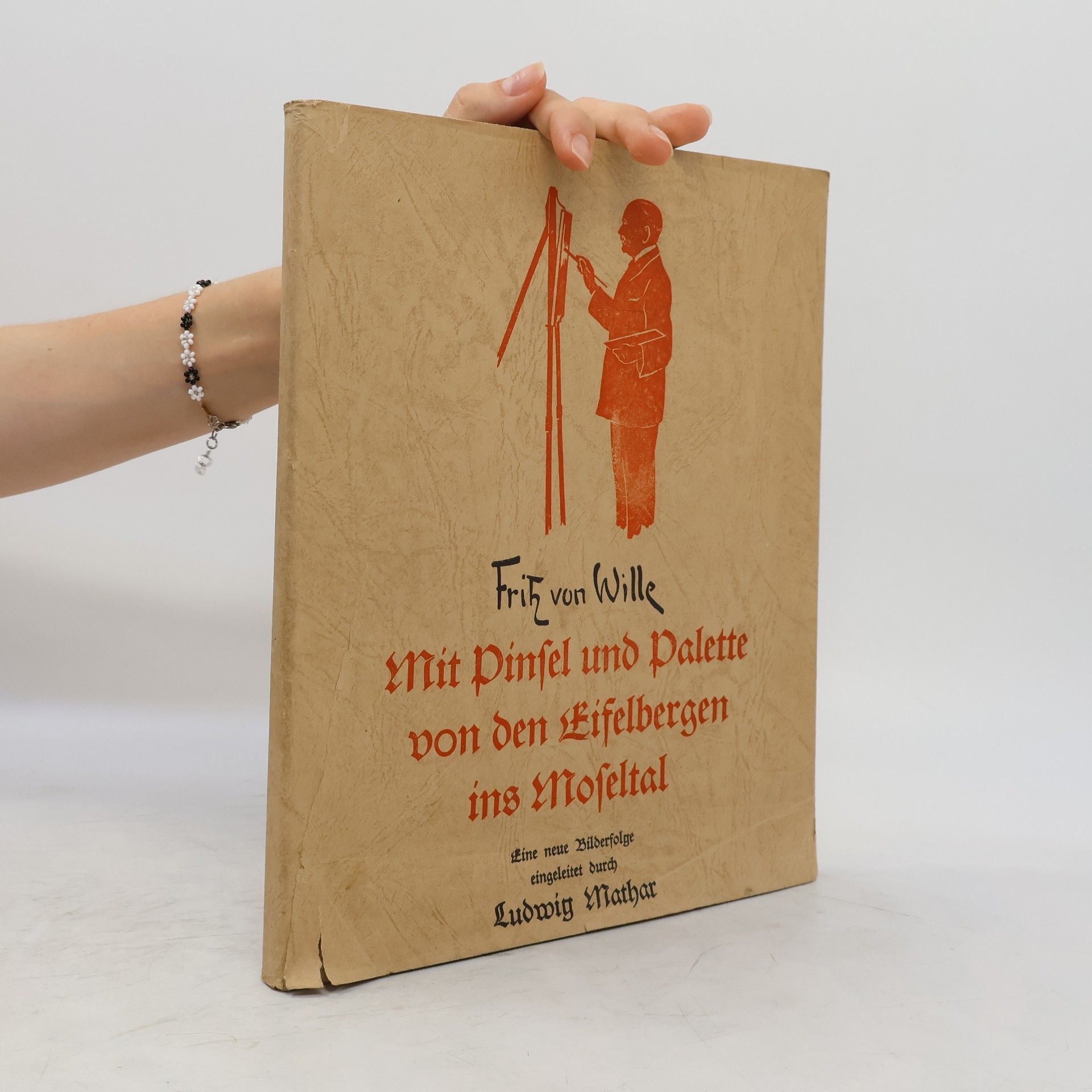 Fritz von Wille Mit Pinsel und Palette von den Eifelbergen ins Moseltal