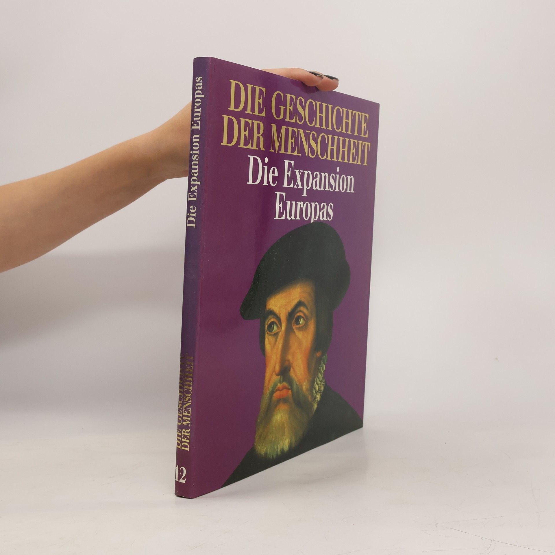 Various authors Die Geschichte der Menschheit. Die Expansion Europas