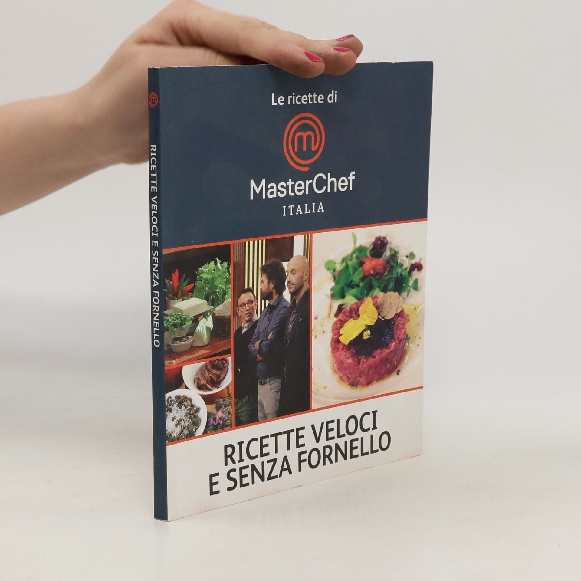 AA.VV. MasterChef Italia. Ricette veloci e senza fornello