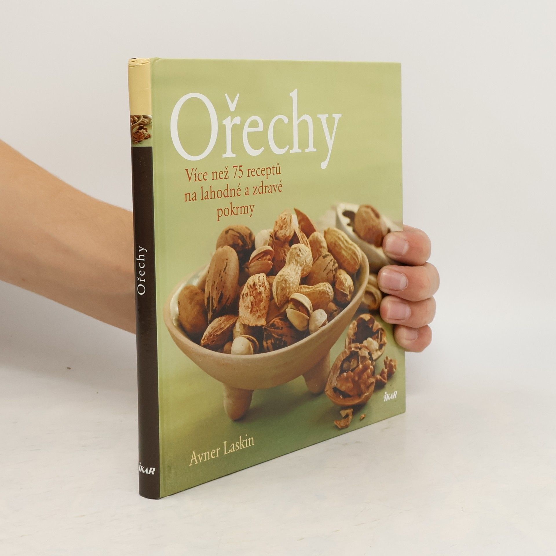 Avner Laskin Ořechy: Více než 75 receptů na lahodné a zdravé pokrmy