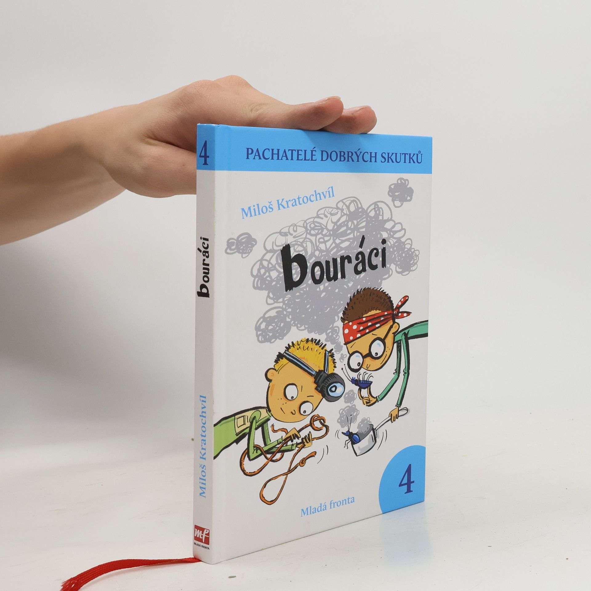 Pachatelé dobrých skutků. 4, Bouráci