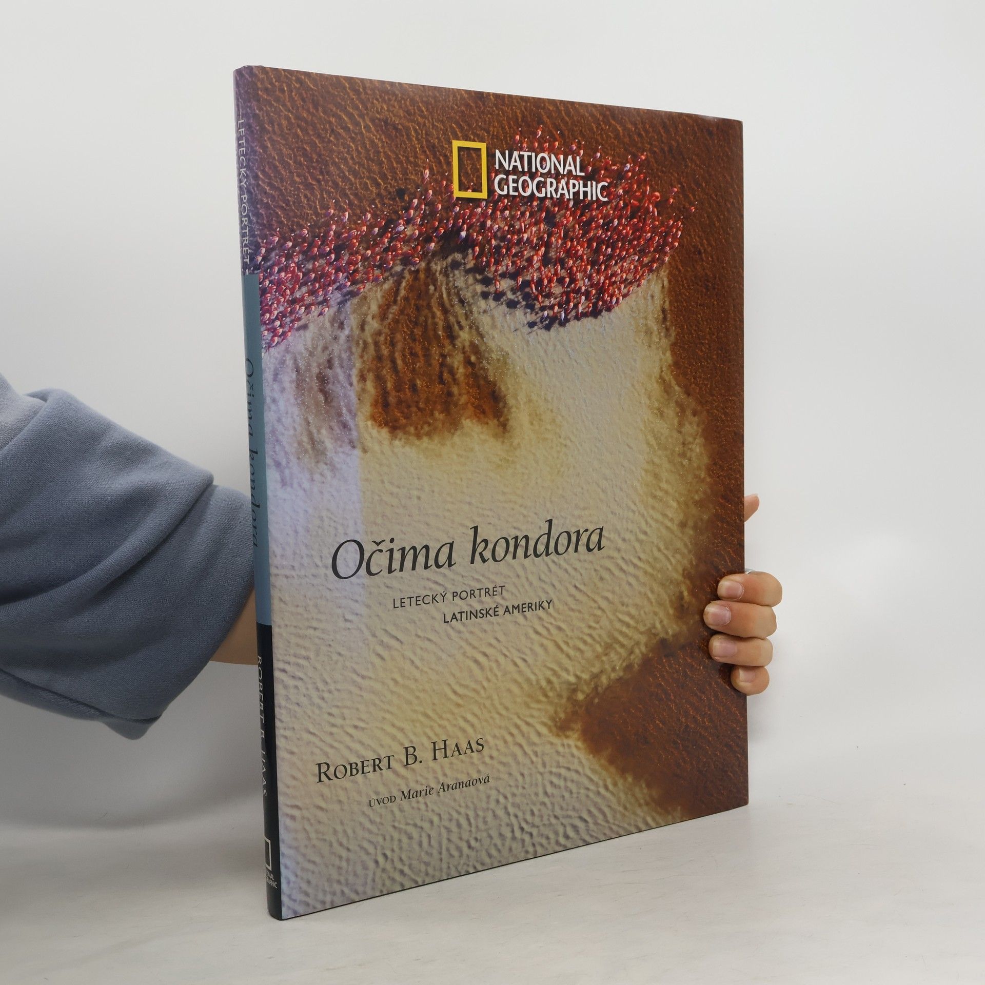 Robert B. Haas Očima kondora. Letecký portrét Latinské Ameriky
