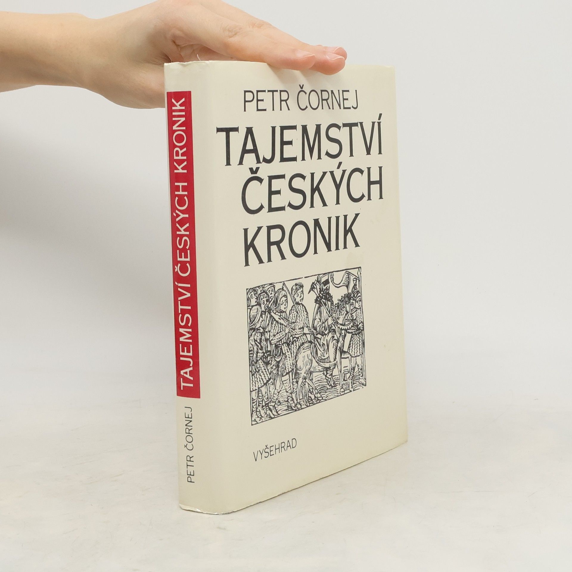 Petr Čornej Tajemství českých kronik