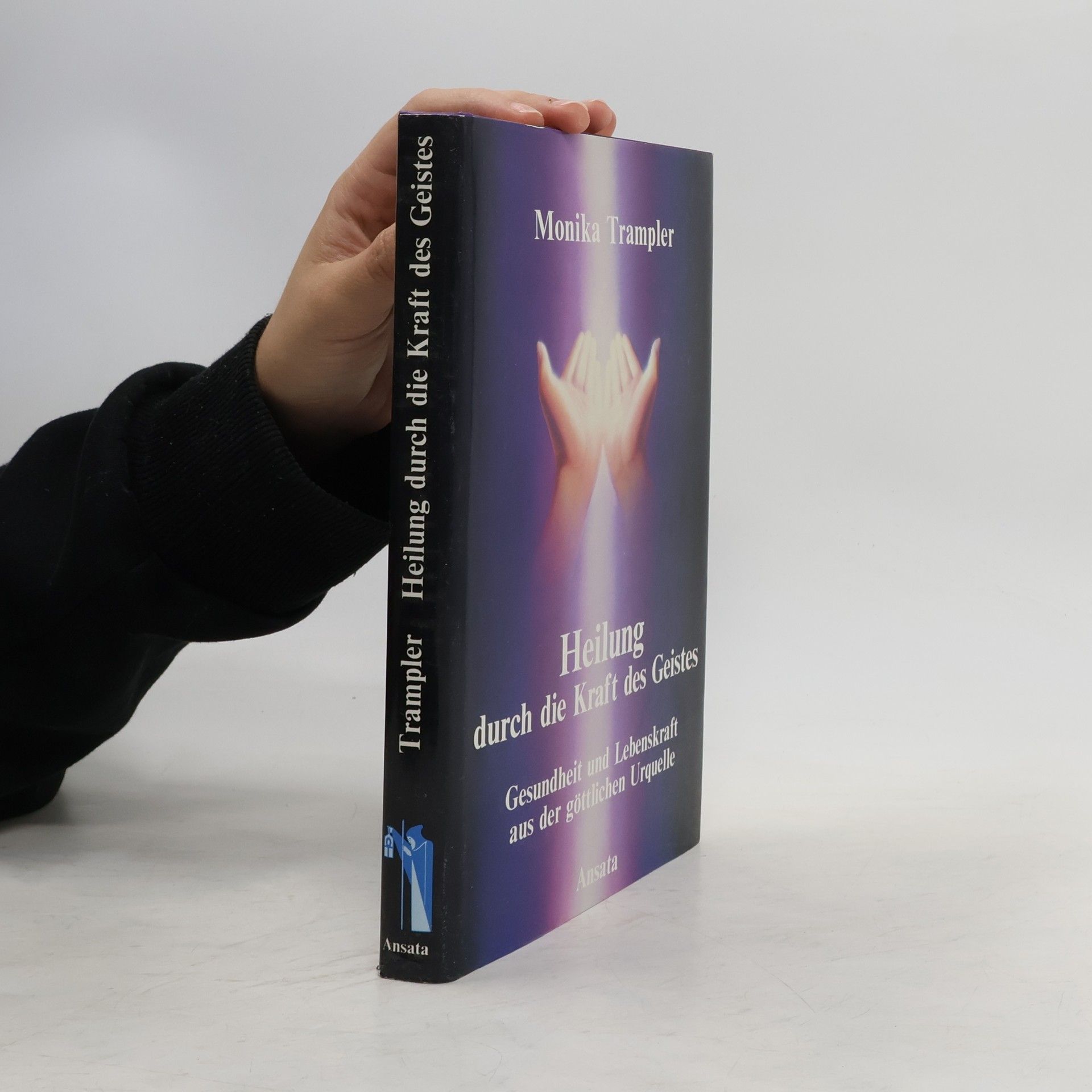Monika Trampler Heilung durch die Kraft des Geistes