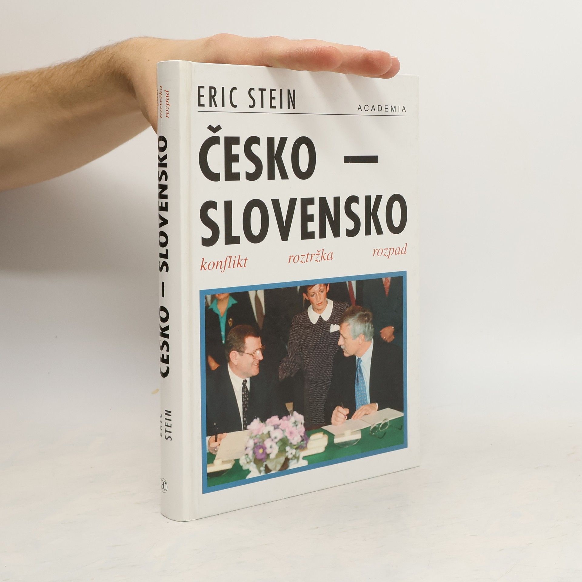 Eric Stein Česko - Slovensko: konflikt, roztržka, rozpad