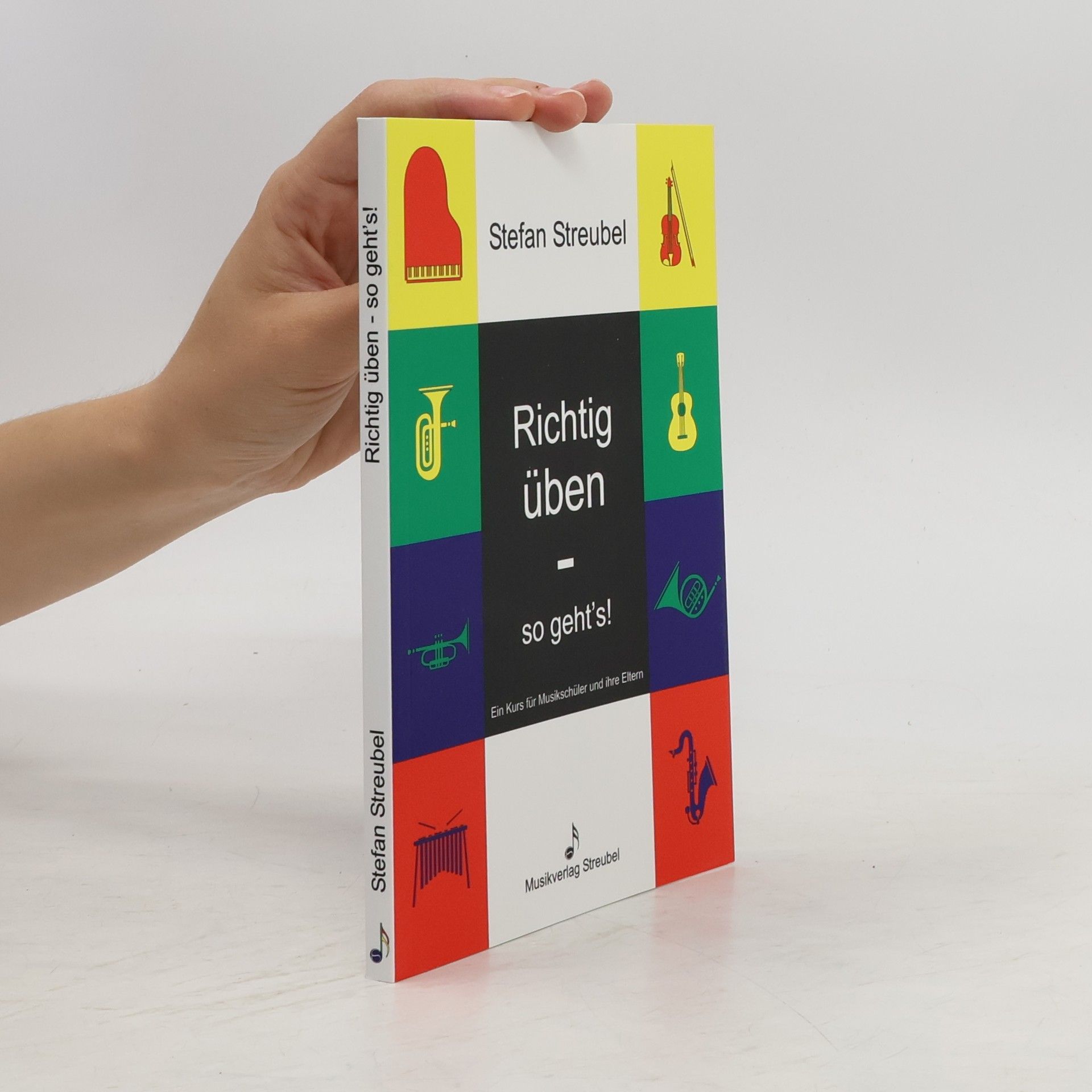 Stefan Streubel Richtig üben - so geht's!