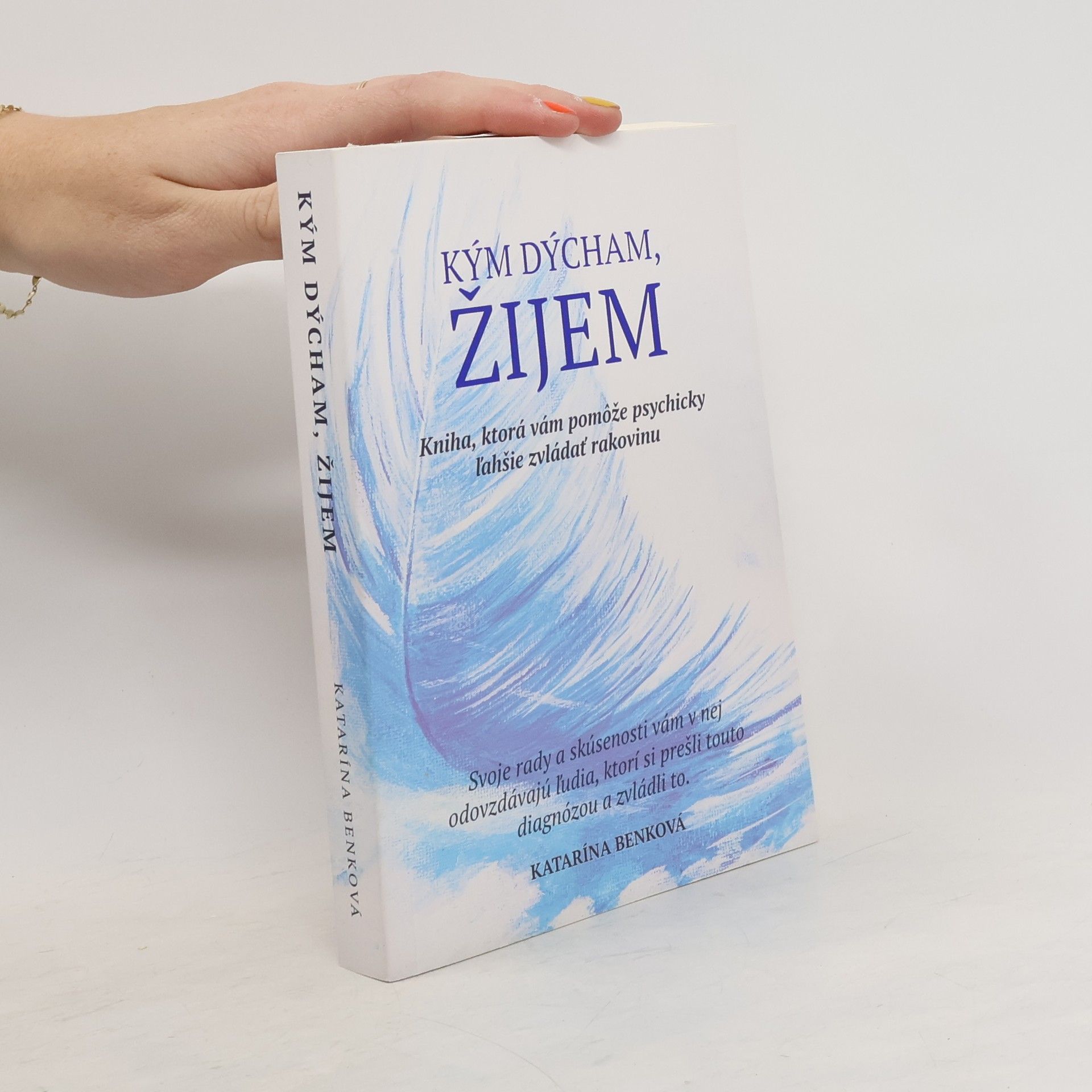 Katarína Benková Kým dýcham, žijem