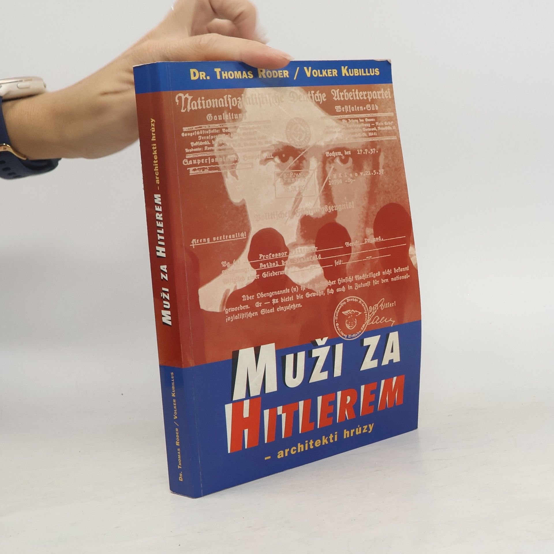 Thomas Röder Muži za Hitlerem: Architekti hrůzy