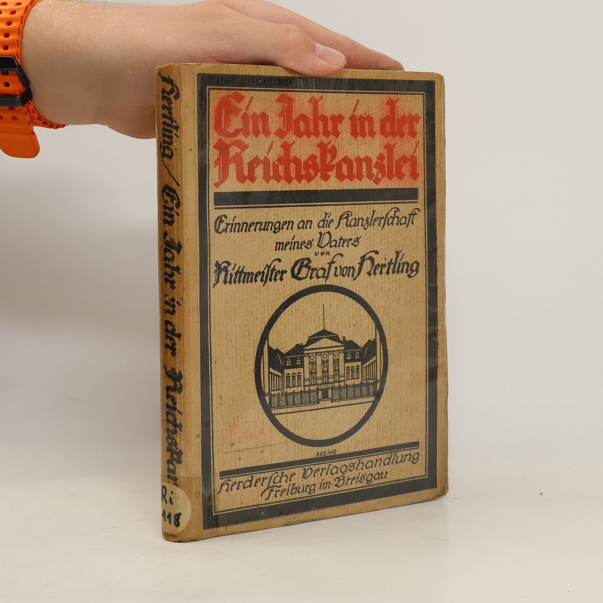 Karl Graf von Hertling Ein Jahr in der Reichskanzlei