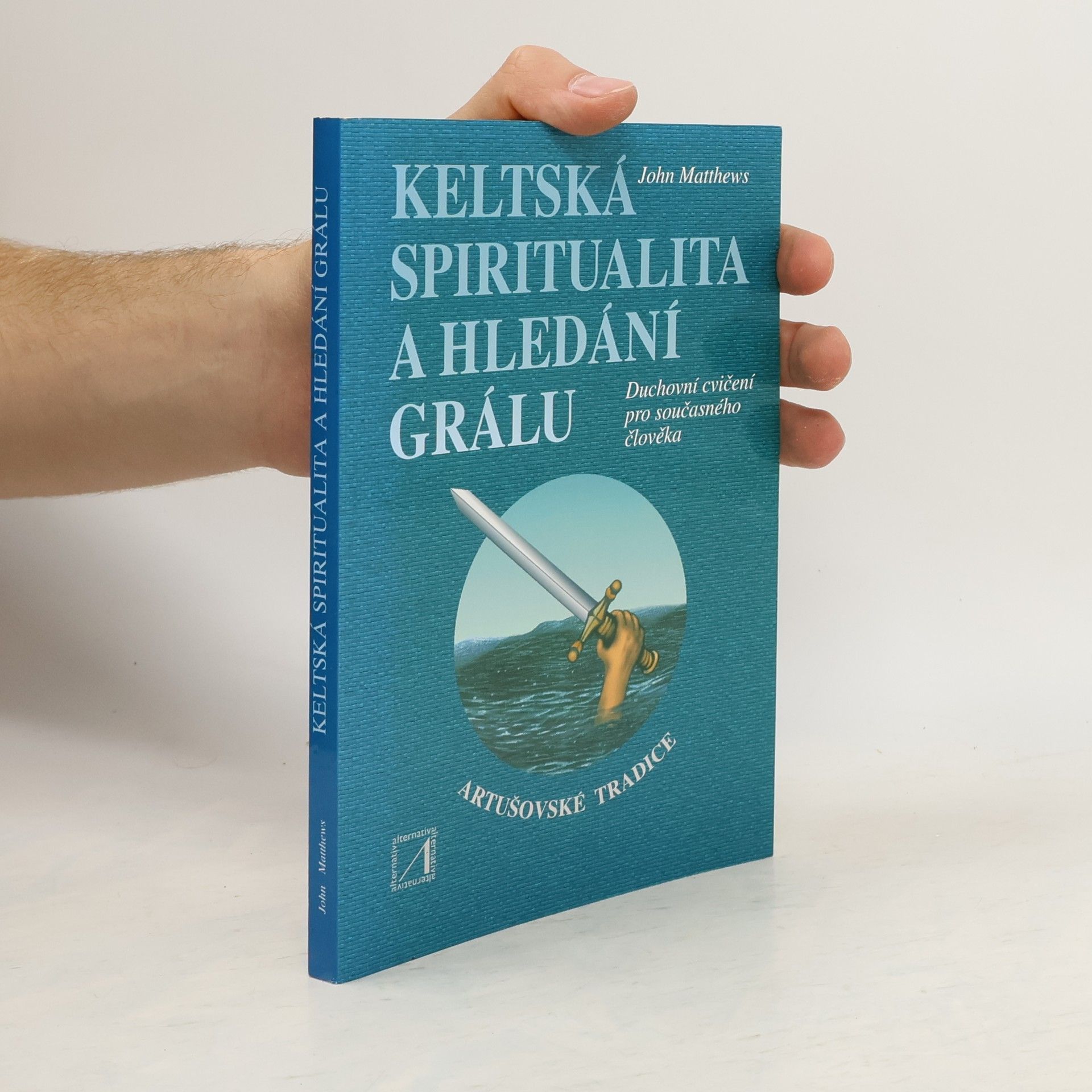 John Matthews Keltská spiritualita a hledání grálu