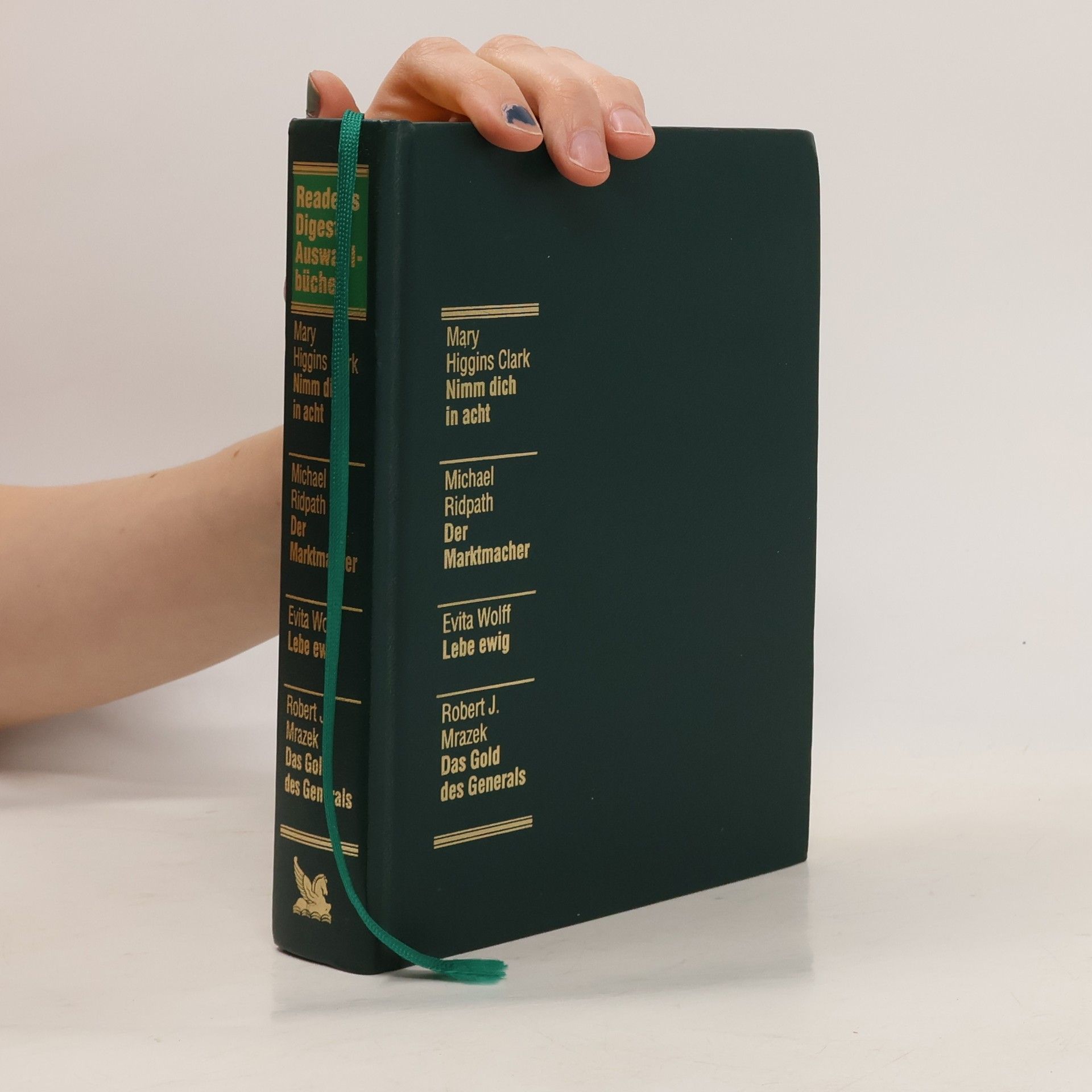 Mary Higgins Clark Reader's Digest Auswahlbücher. Nimm dich in Acht. Der Marktmacher. Lebe ewig. Das Gold des Generals