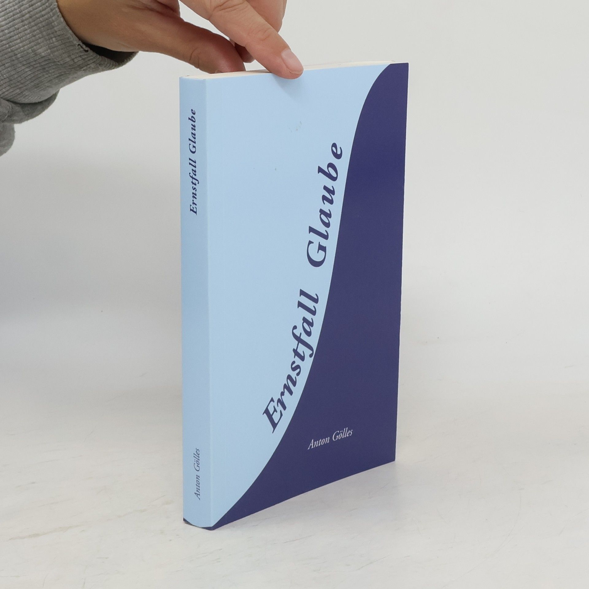 Anton Gölles Ernstfall Glaube