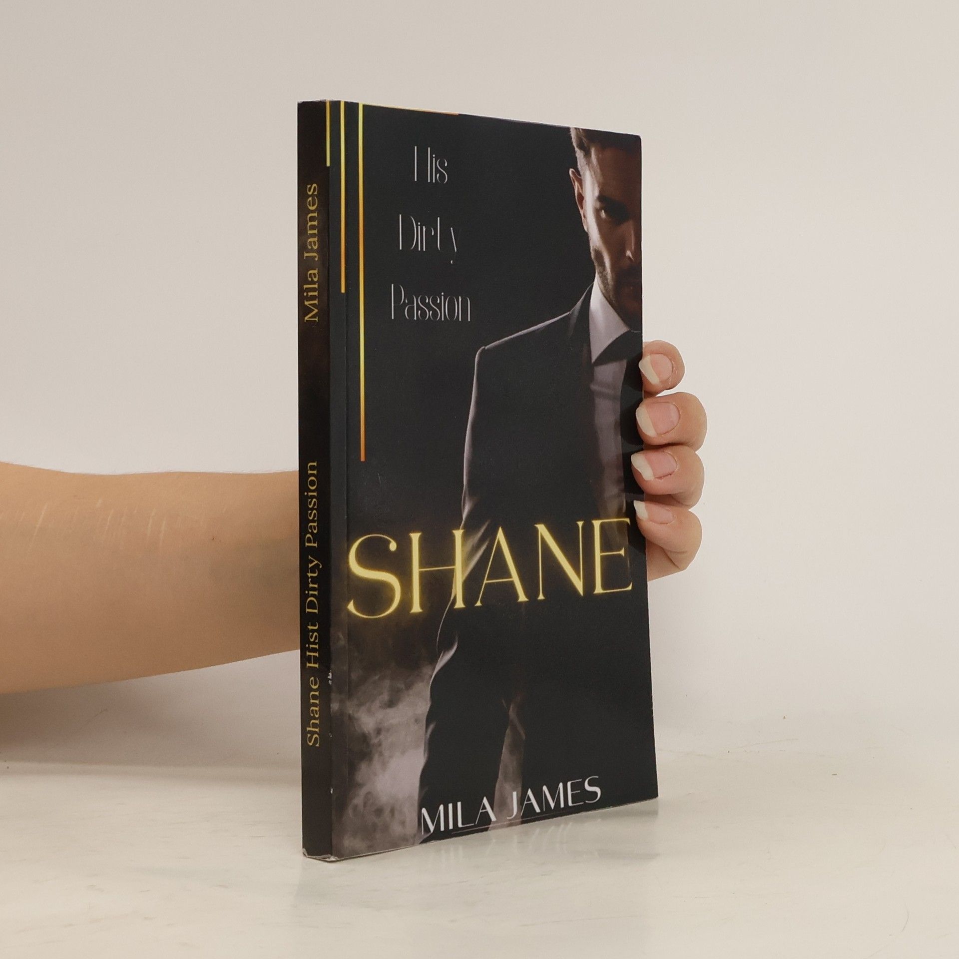 Mila James Shane. His Dirty Passion