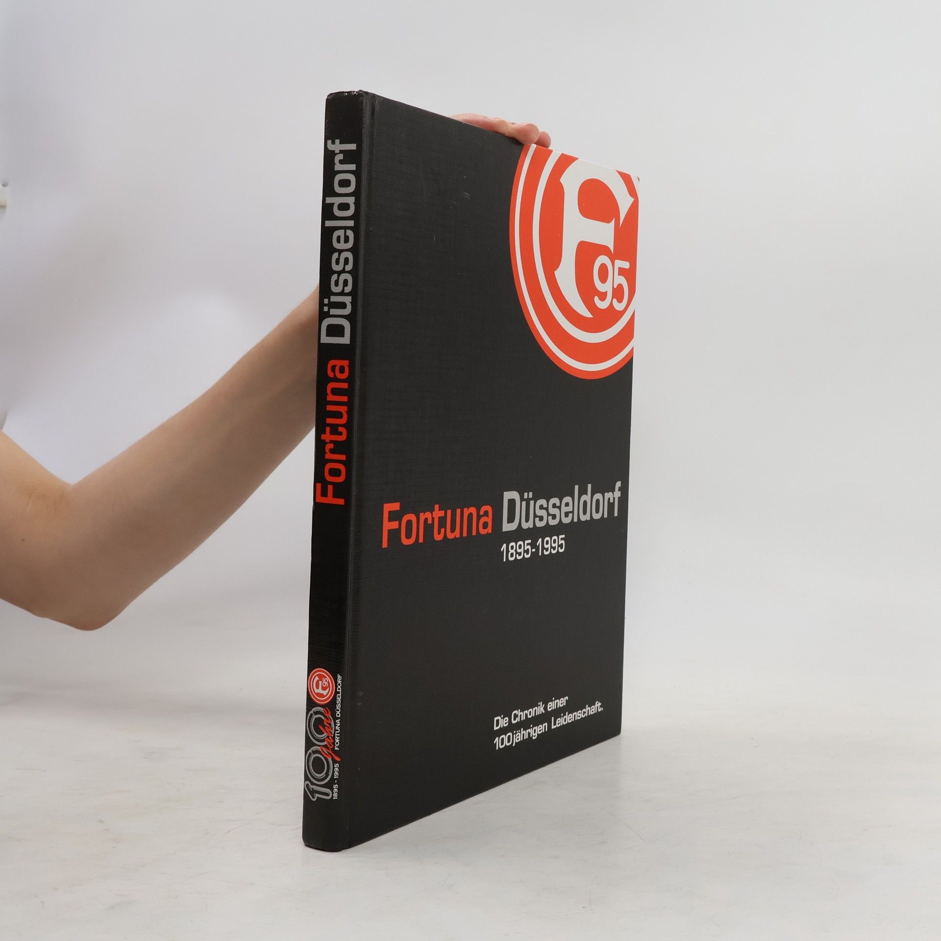 Collectif d'auteurs 100 Jahre Fortuna Düsseldorf