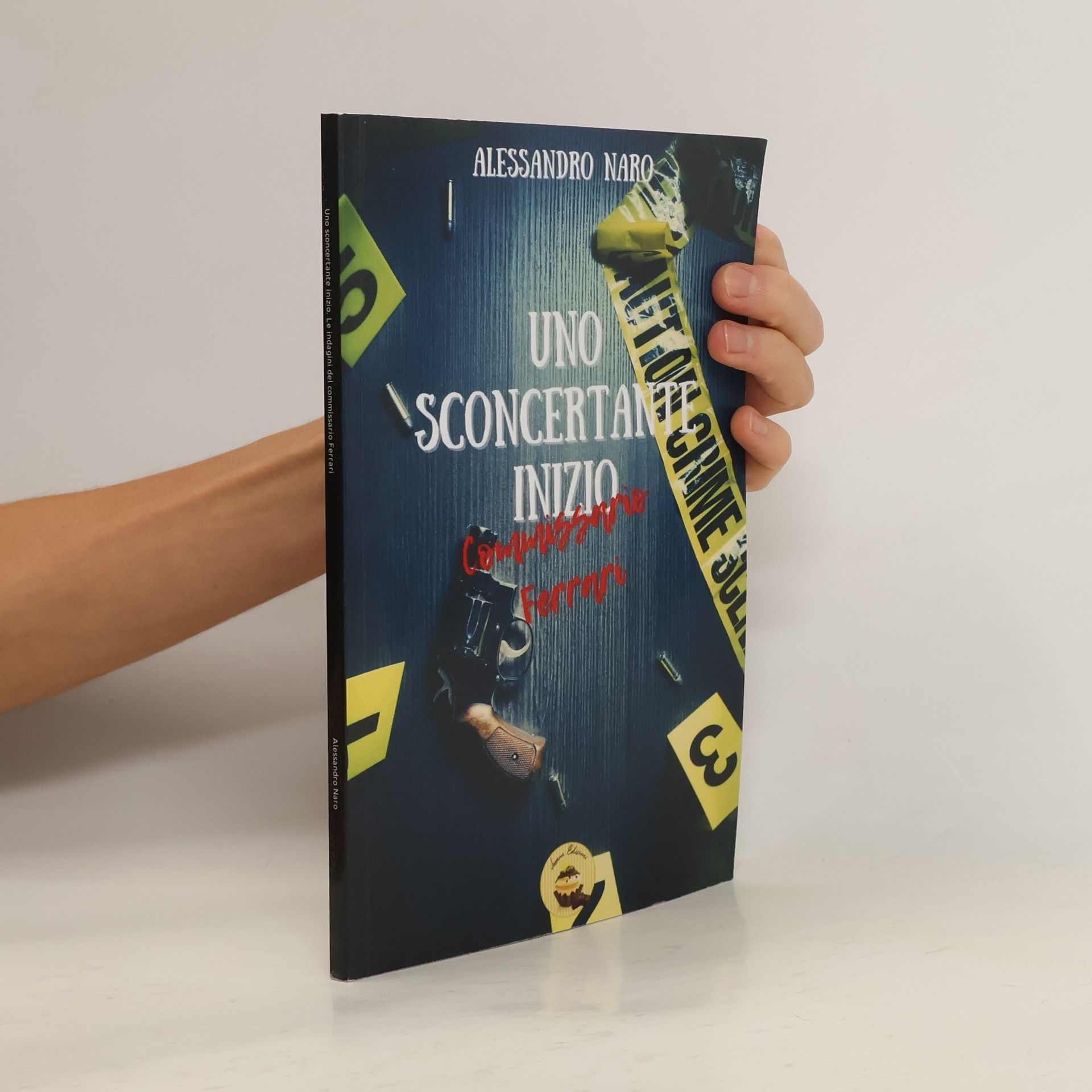 Alessandro Naro Uno sconcertante inizio. Le indagini del commissario Ferrari