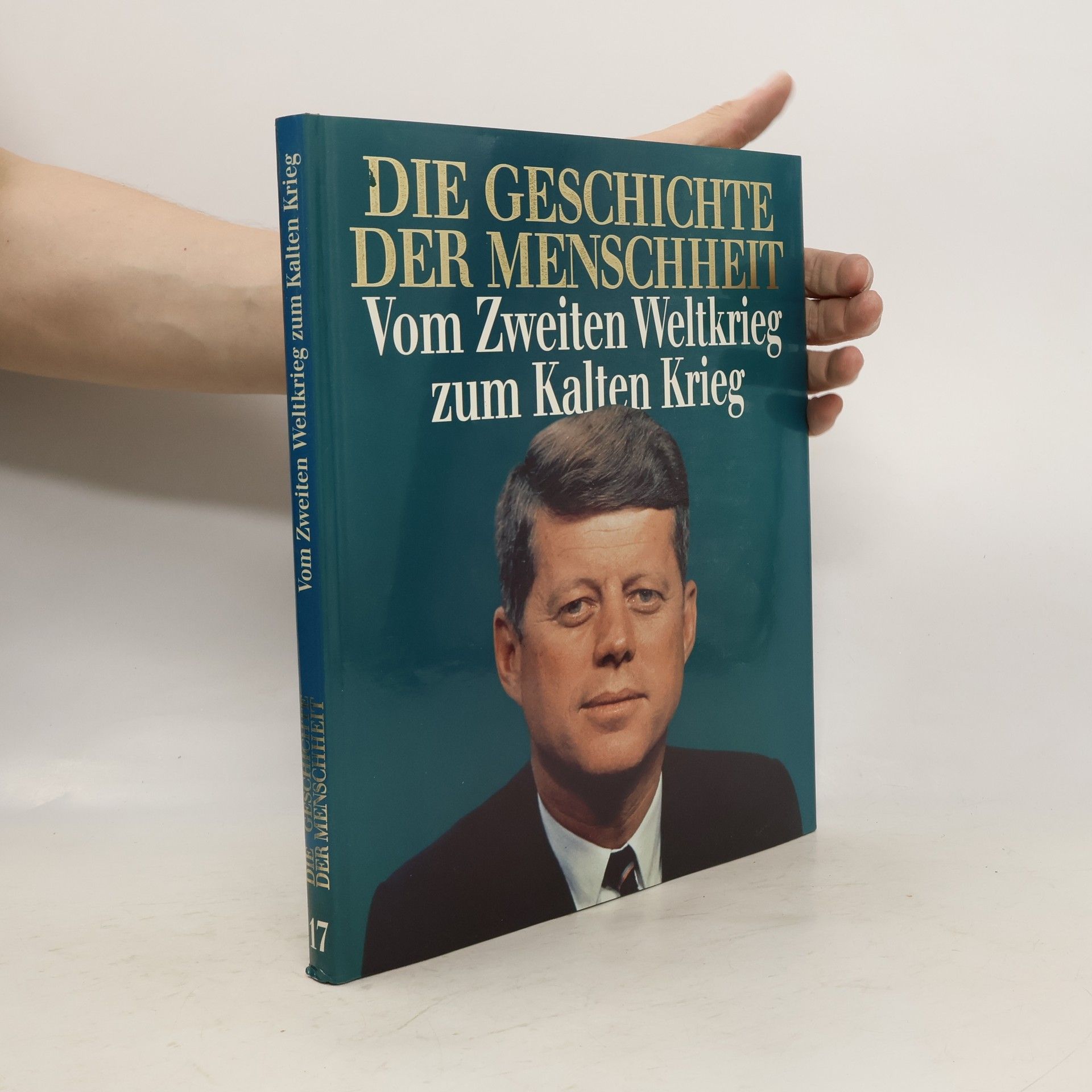 Collectif d'auteurs Die Geschichte der Menschheit. Vom Zweiten Weltkrieg zum Kalten Krieg