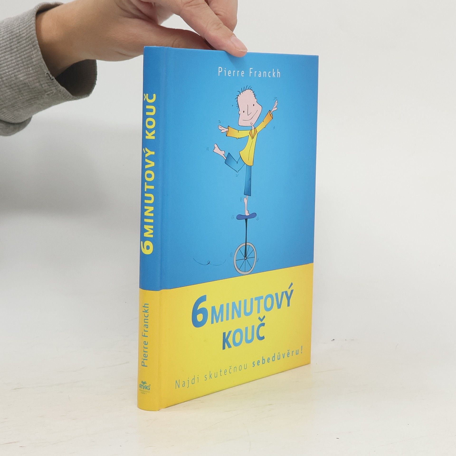 Pierre Franckh 6minutový kouč : Najdi skutečnou sebedůvěru!