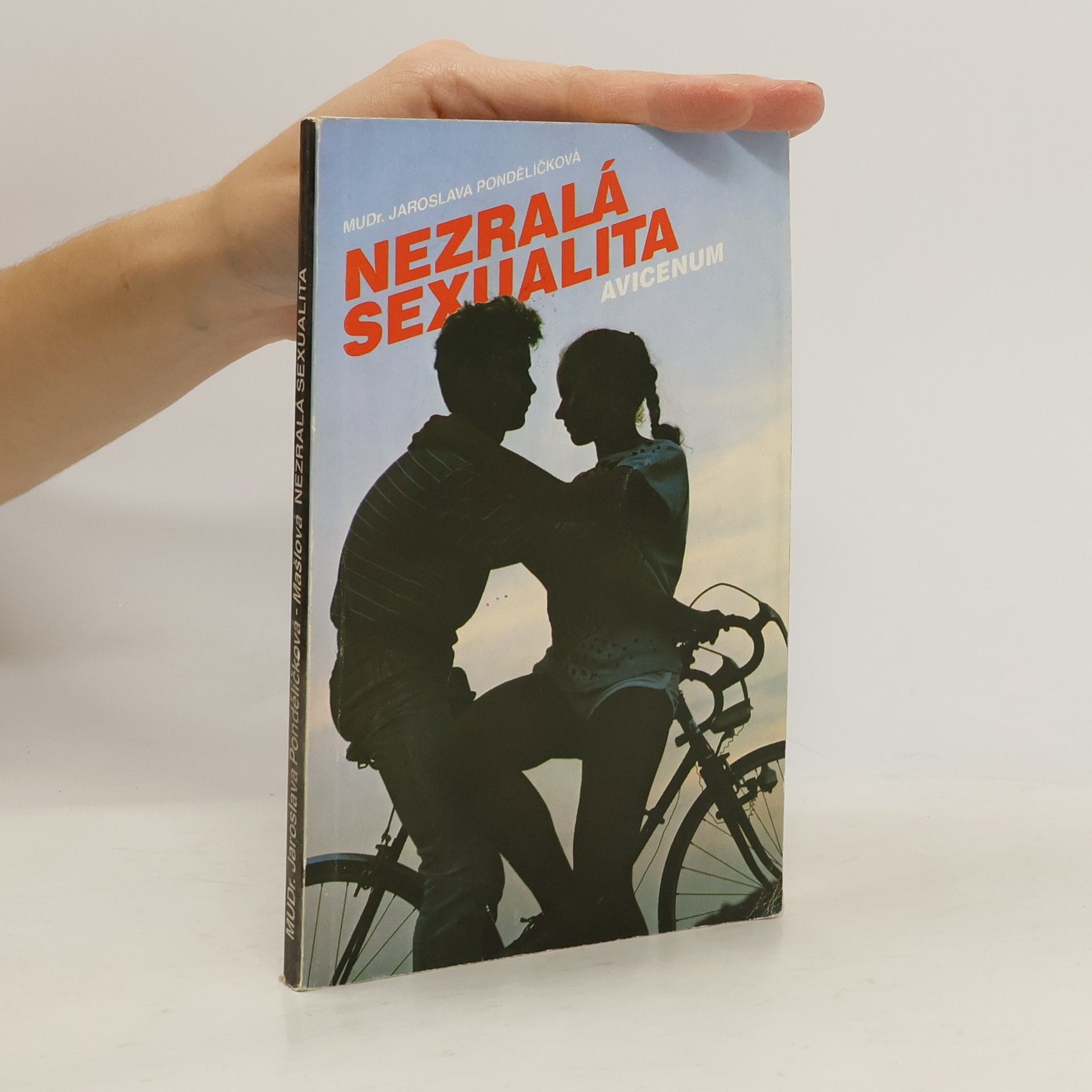 Jaroslava Pondělíčková Mašlová Nezralá sexualita : o sexuální výchově a sexuálních projevech dětí a mládeže