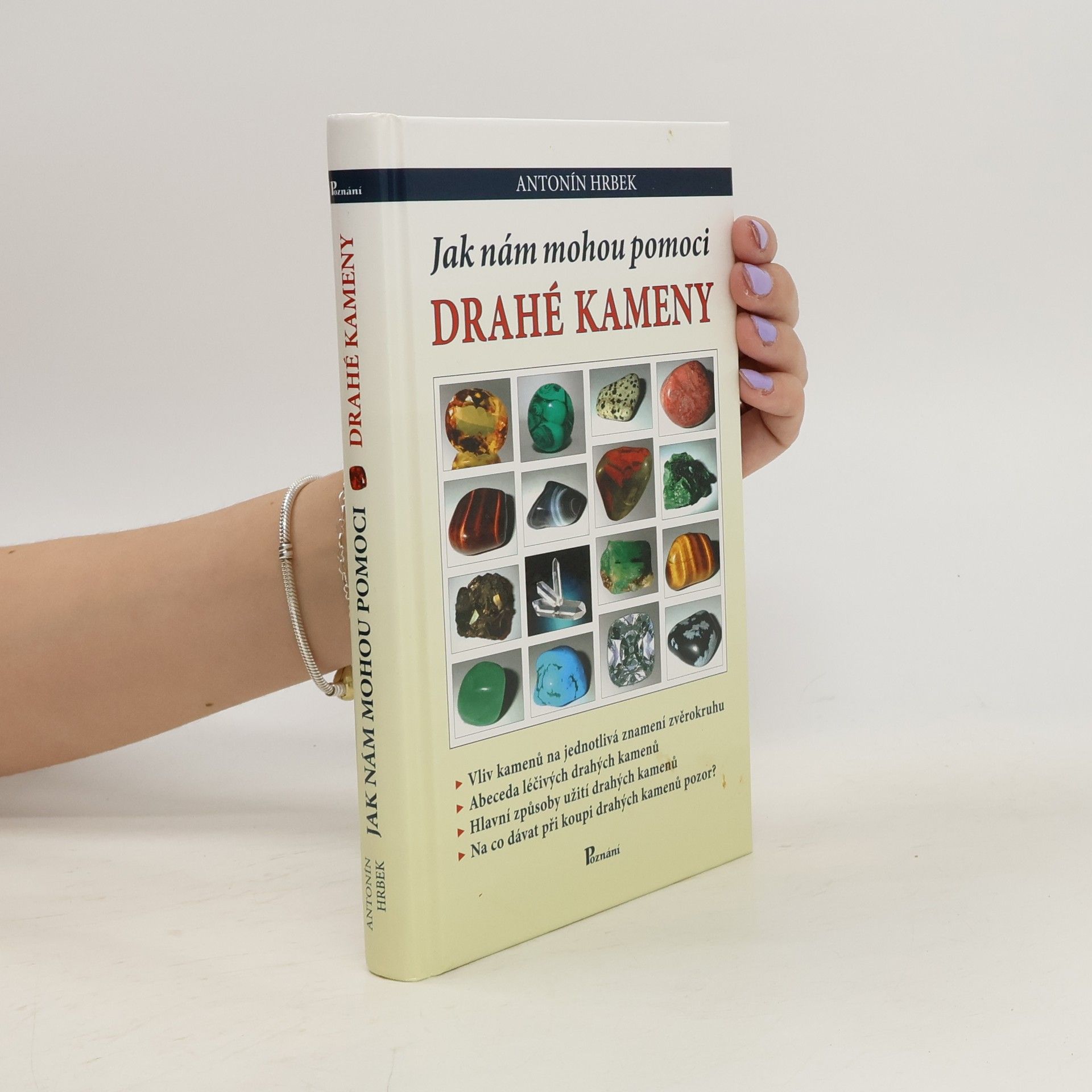 Antonín Hrbek Jak nám mohou pomoci drahé kameny
