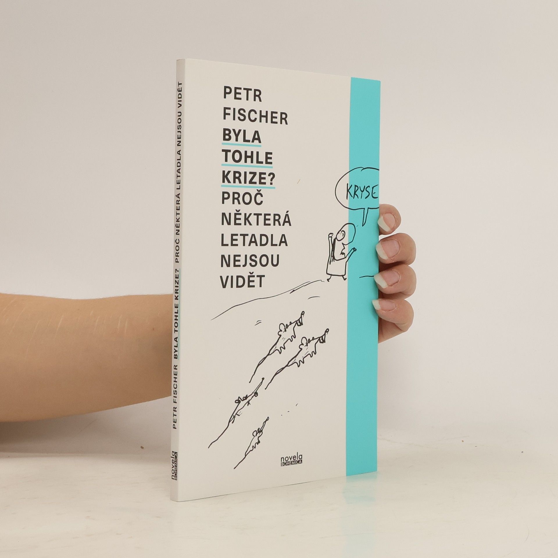 Petr Fischer Byla tohle krize?: Proč některá letadla nejsou vidět