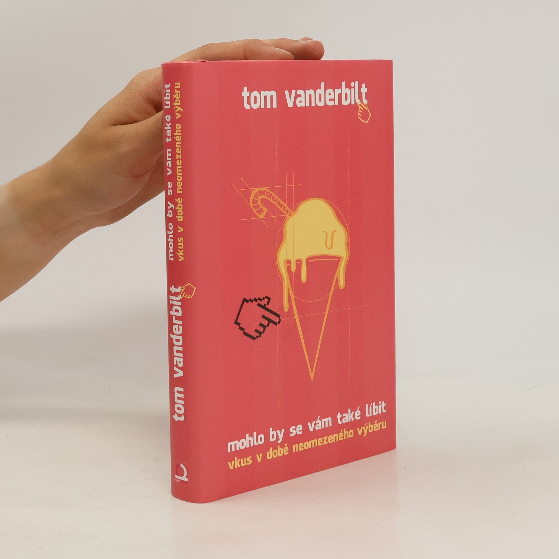 Tom Vanderbilt Mohlo by se vám také líbit. Vkus v době neomezeného výběru