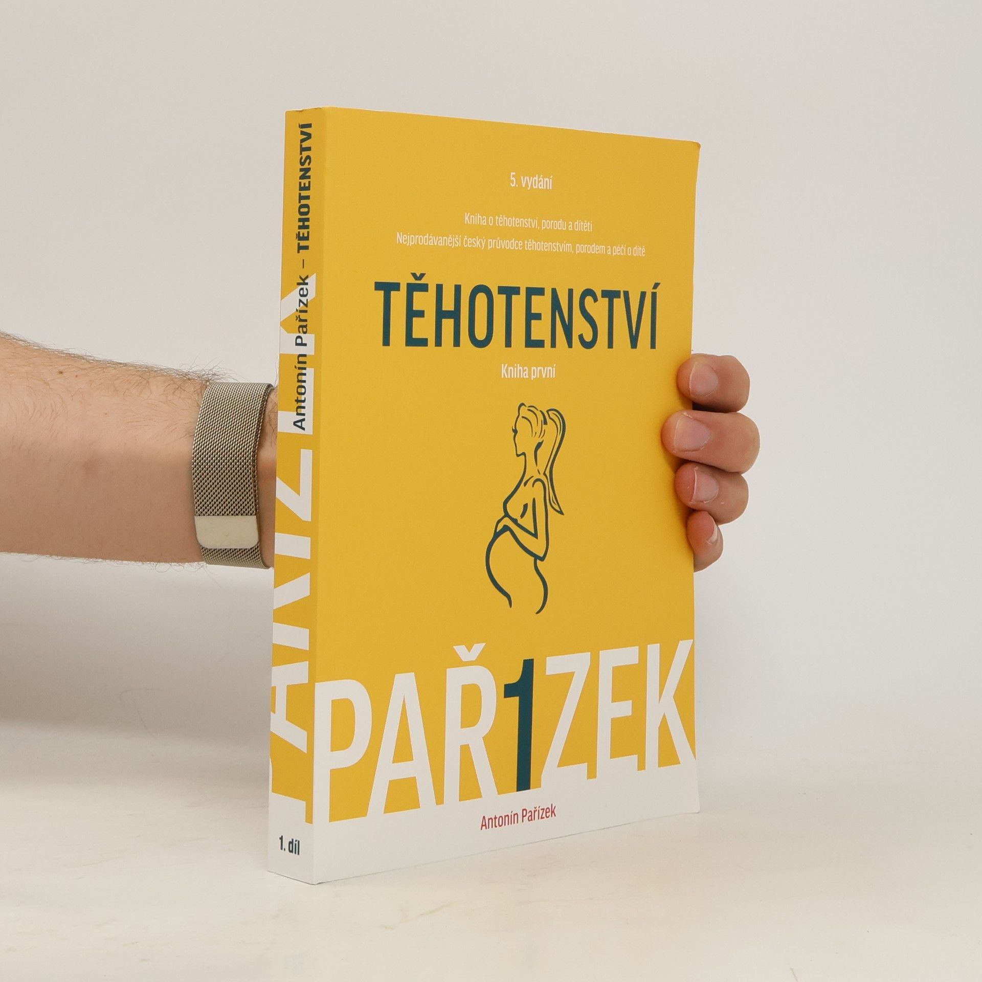 Antonín Pařízek Kniha o těhotenství, porodu a dítěti. 1. díl, Těhotenství