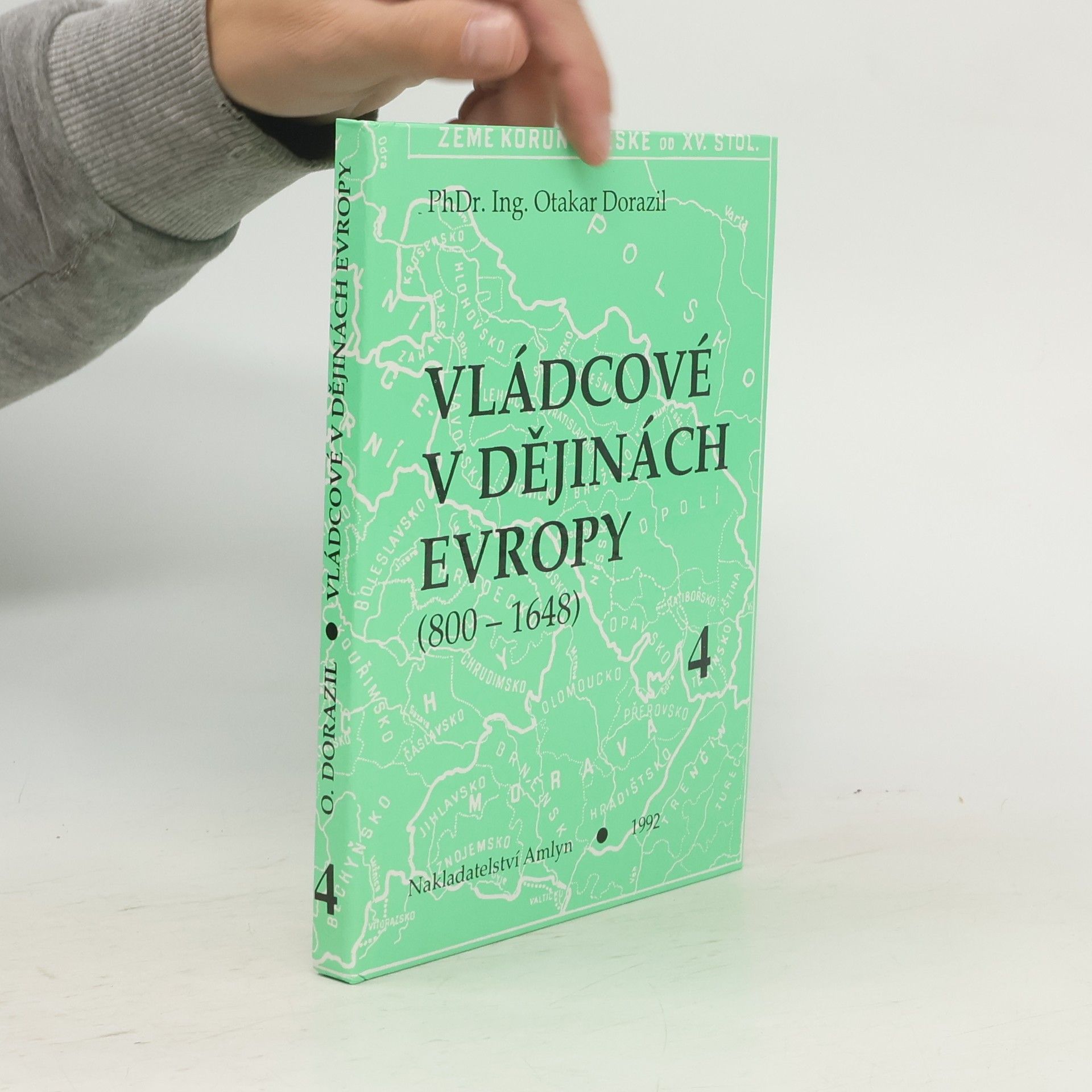 Otakar Dorazil Vládcové v dějinách Evropy : (800-1648). Kniha 4