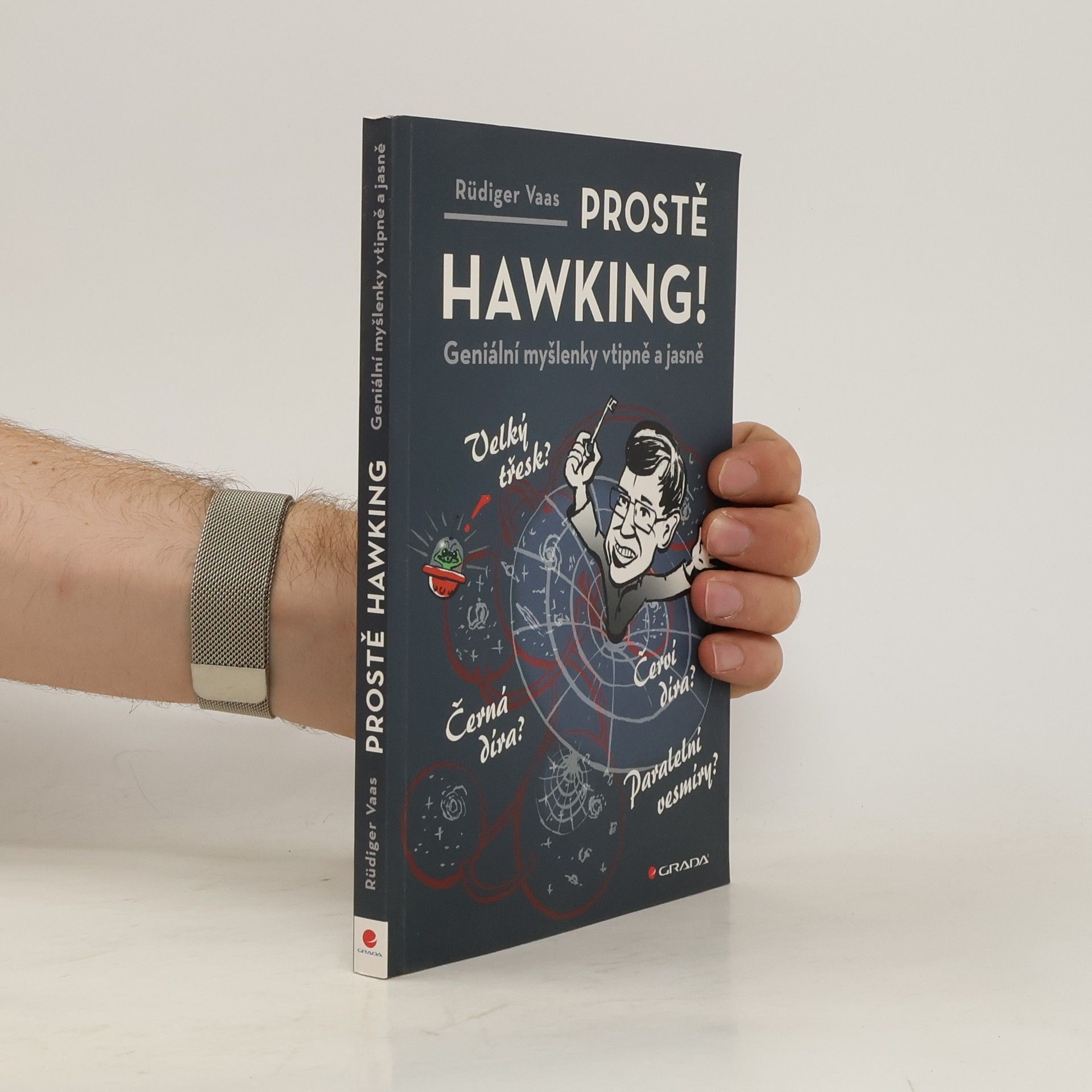 Rüdiger Vaas Prostě Hawking! Geniální myšlenky vtipně a jasně