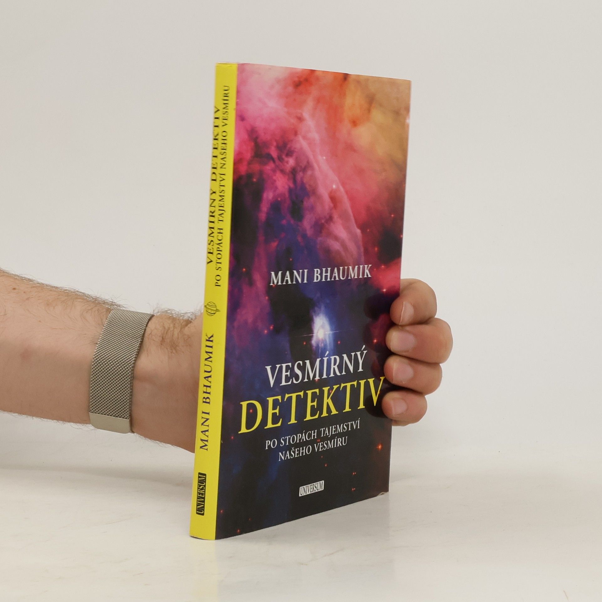 Mani Lal Bhaumik Vesmírný detektiv. Po stopách tajemství našeho vesmíru