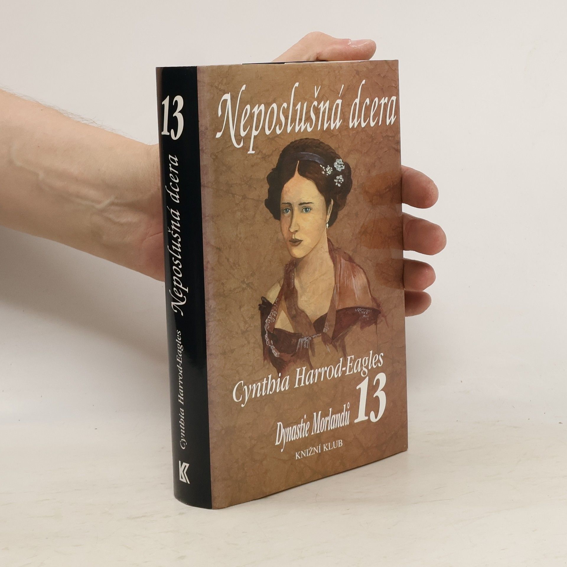 Cynthia Harrod-Eagles Neposlušná dcera. Dynastie Morlandů. 13. díl