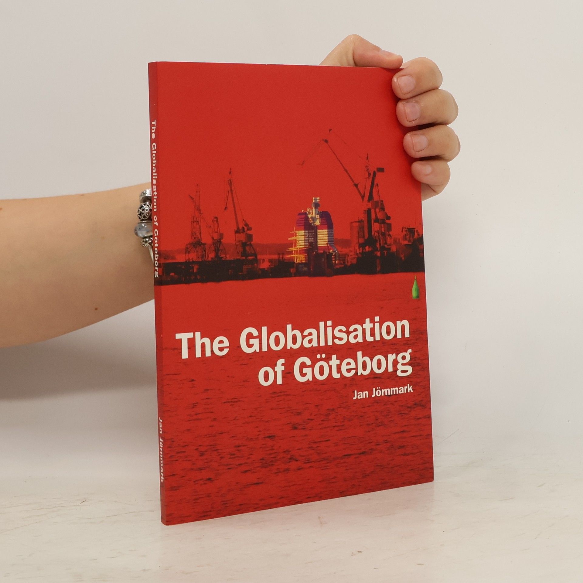 Jan Jörnmark The globalisation of Göteborg