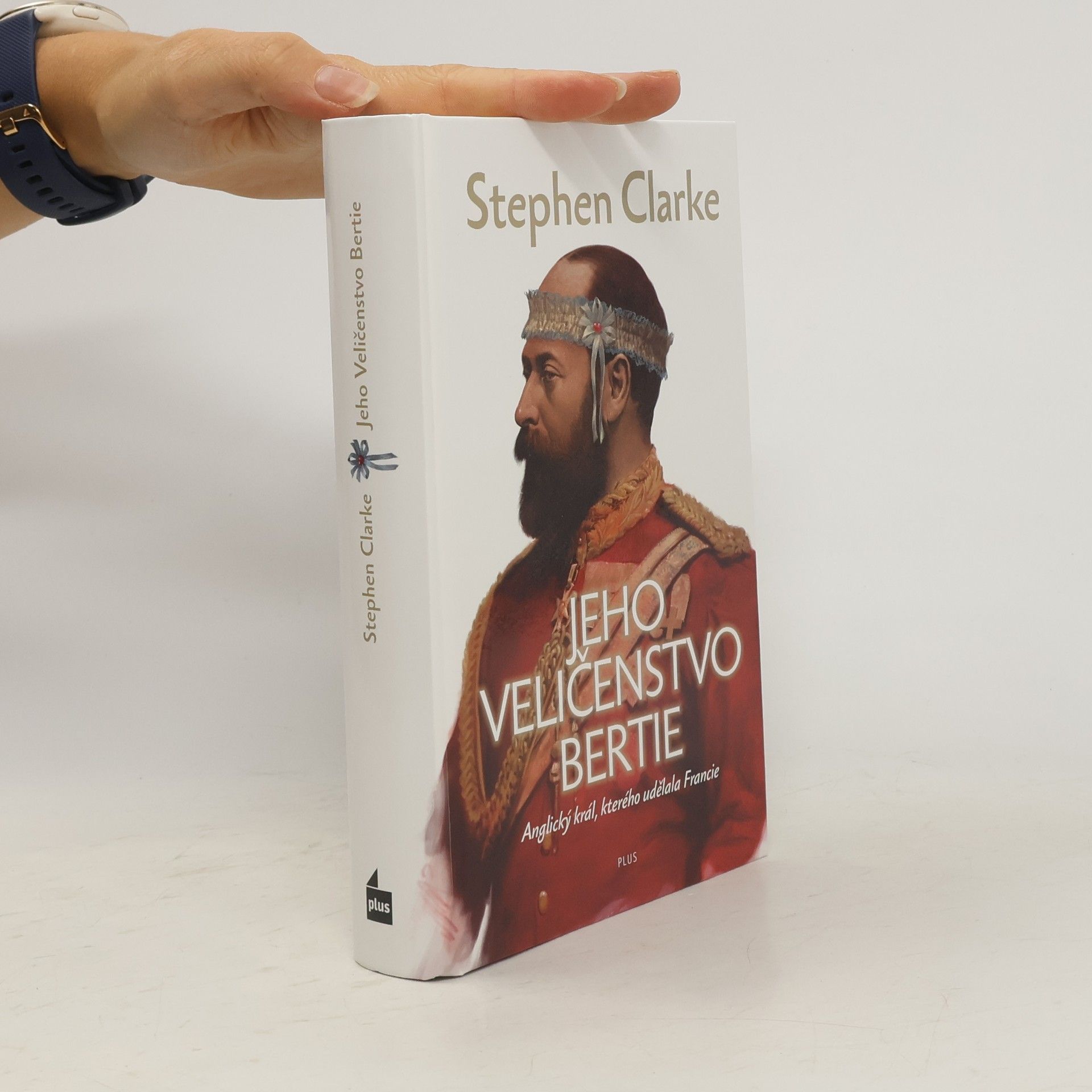 Stephen Clarke Jeho Veličenstvo Bertie
