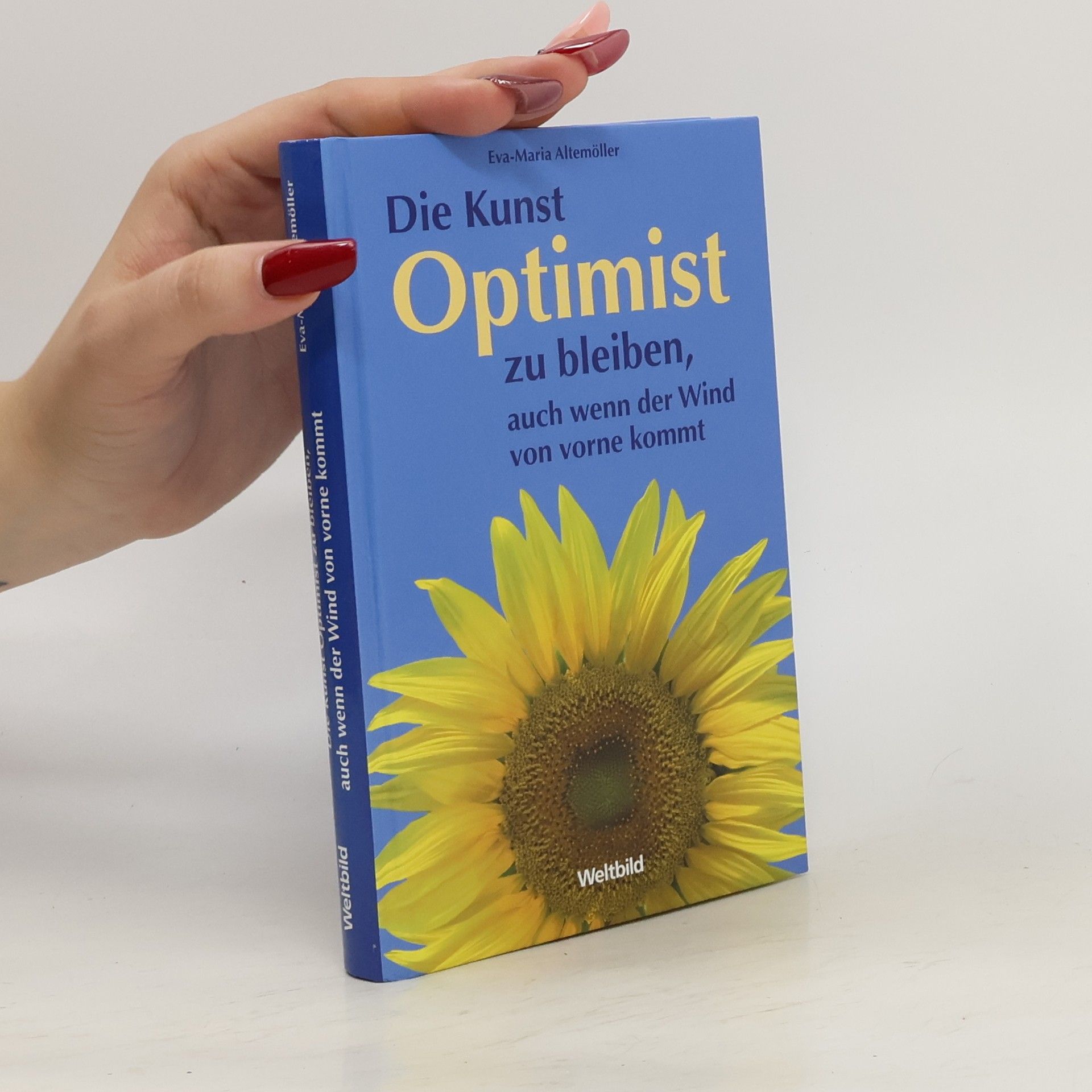 Eva Maria Altemöller Die Kunst Optimist zu bleiben, auch wenn der Wind von vorne kommt