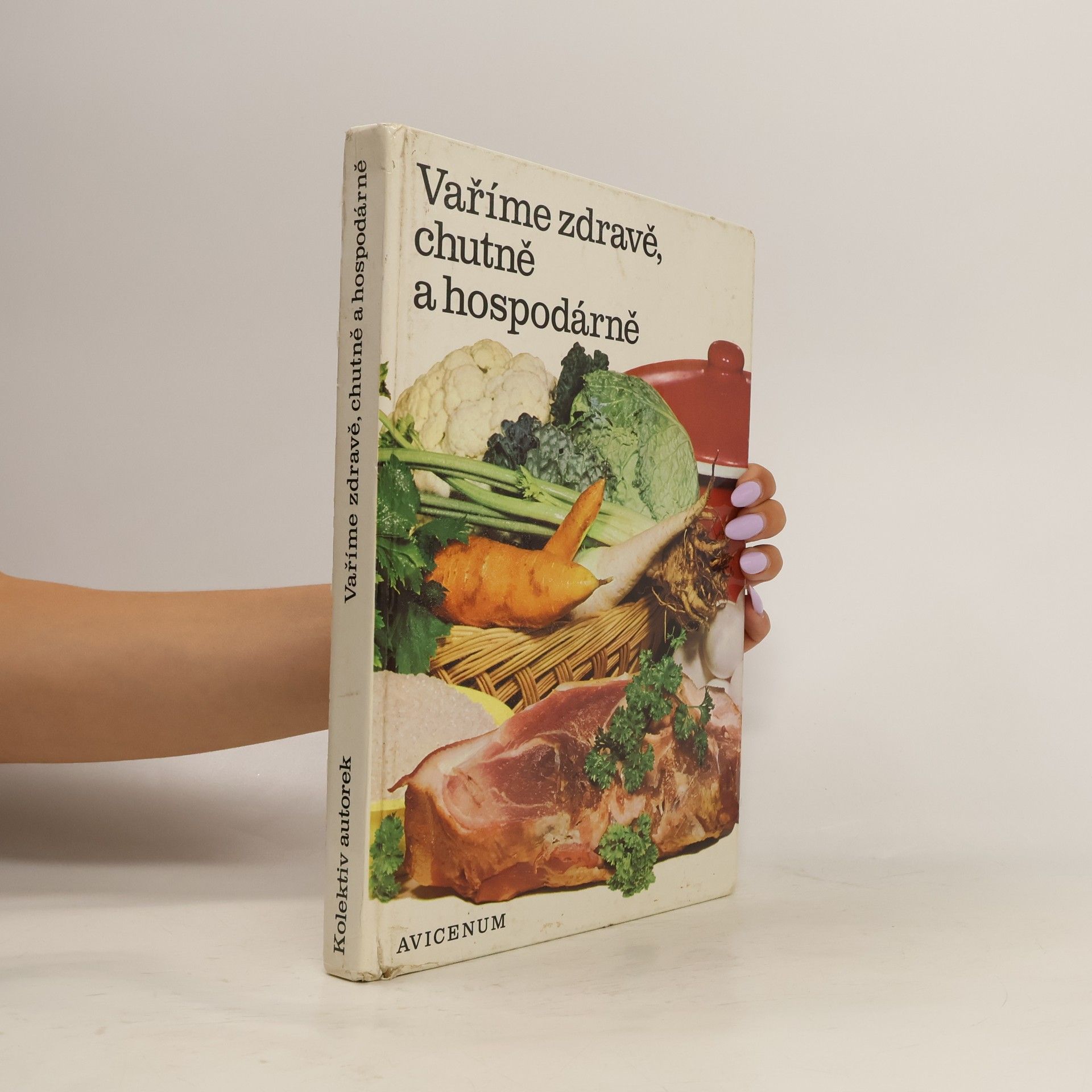 Kolektiv autorů Vaříme zdravě, chutně a hospodárně