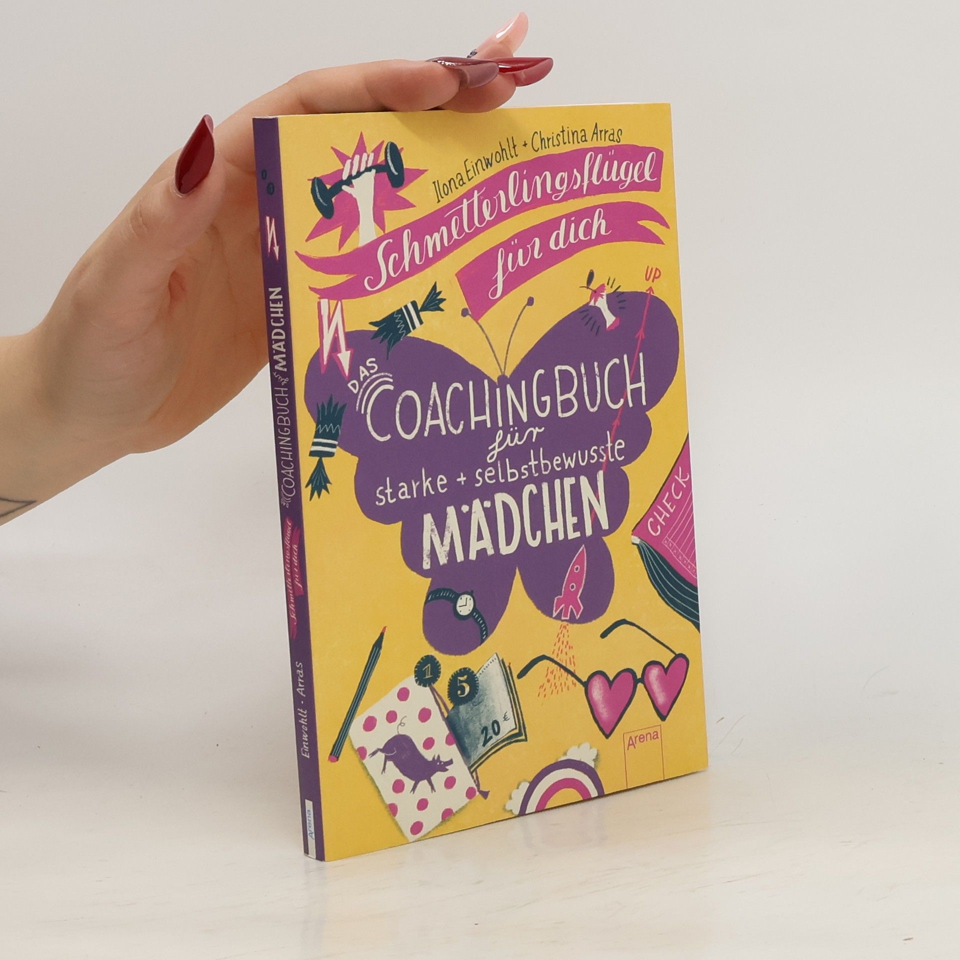 Ilona Einwohlt Schmetterlingsflügel für dich: das Coachingbuch für starke + selbstbewusste Mädchen