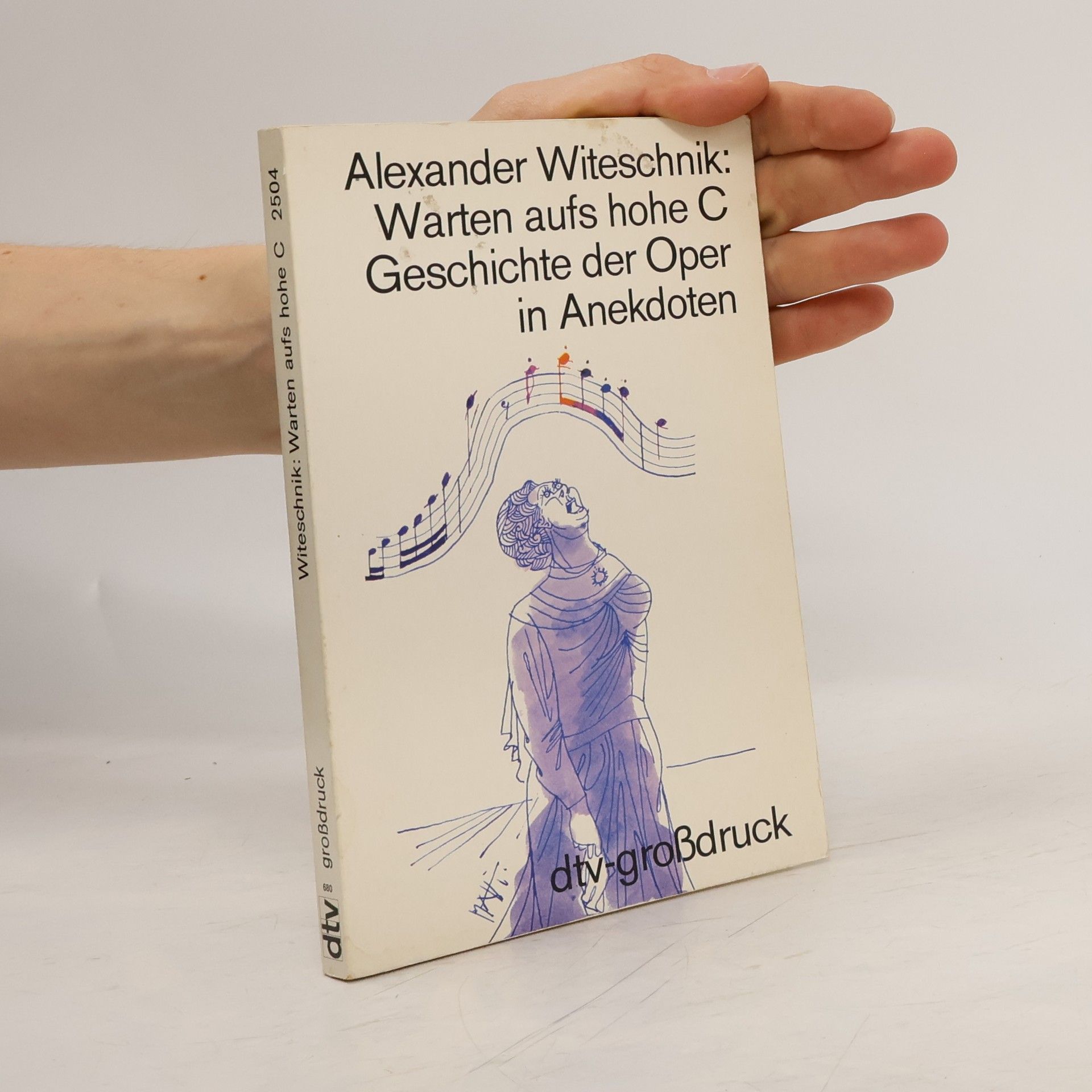 Alexander Witeschik Warten aufs hohe C. Geschichte der Oper in Anekdoten