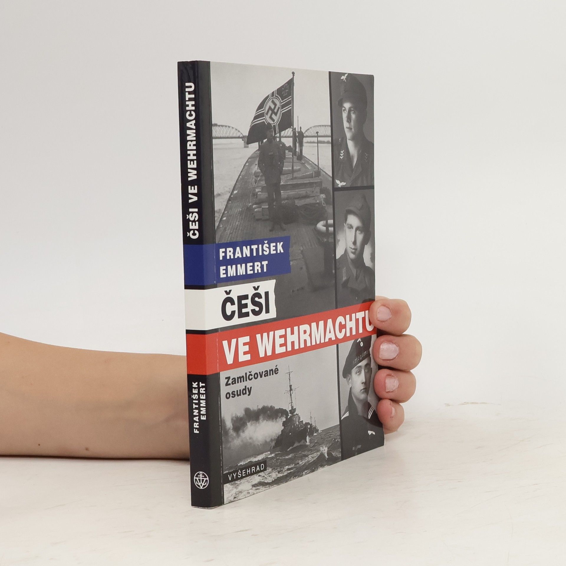 František Emmert Češi ve wehrmachtu : zamlčované osudy