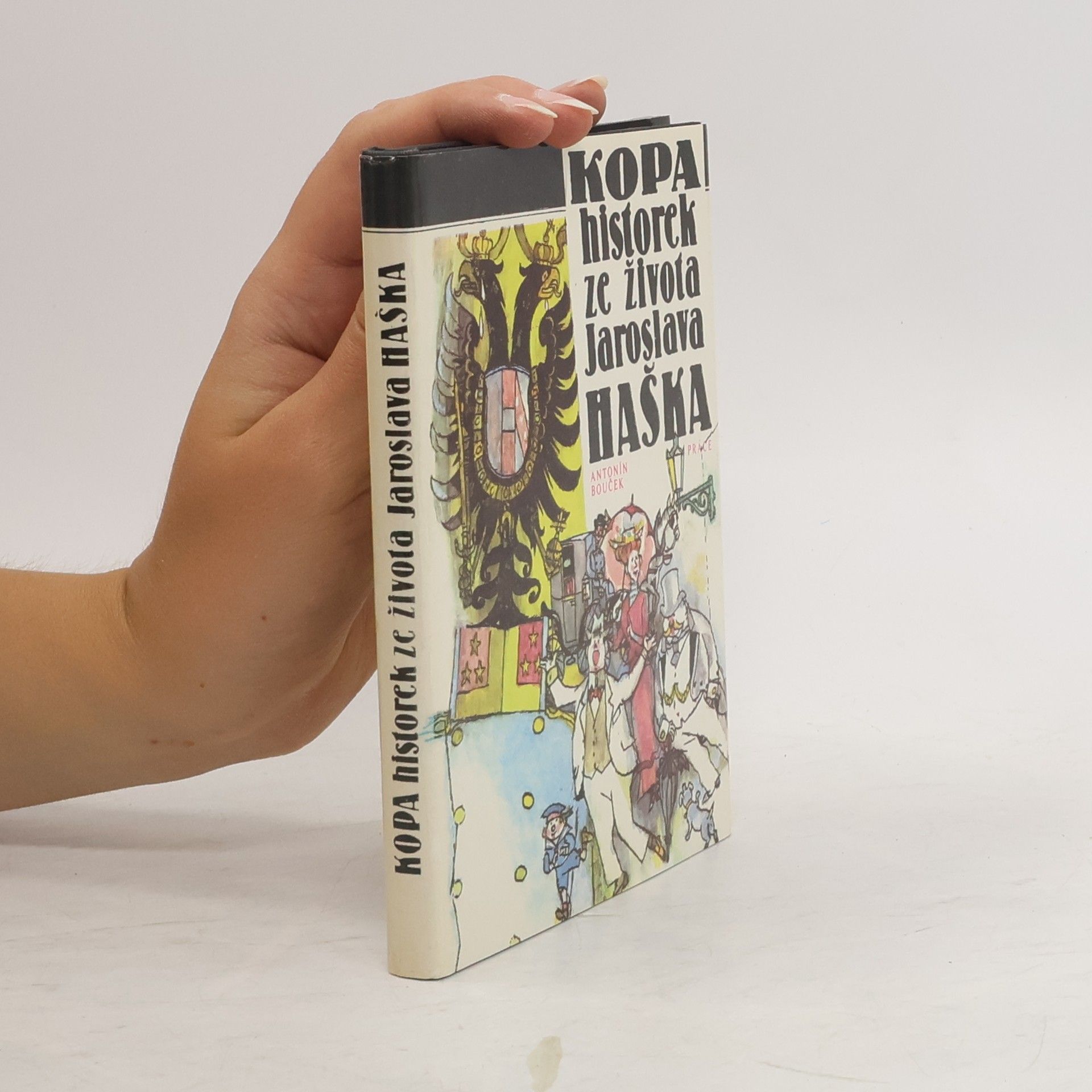 Antonín Bouček Kopa historek ze života Jaroslava Haška