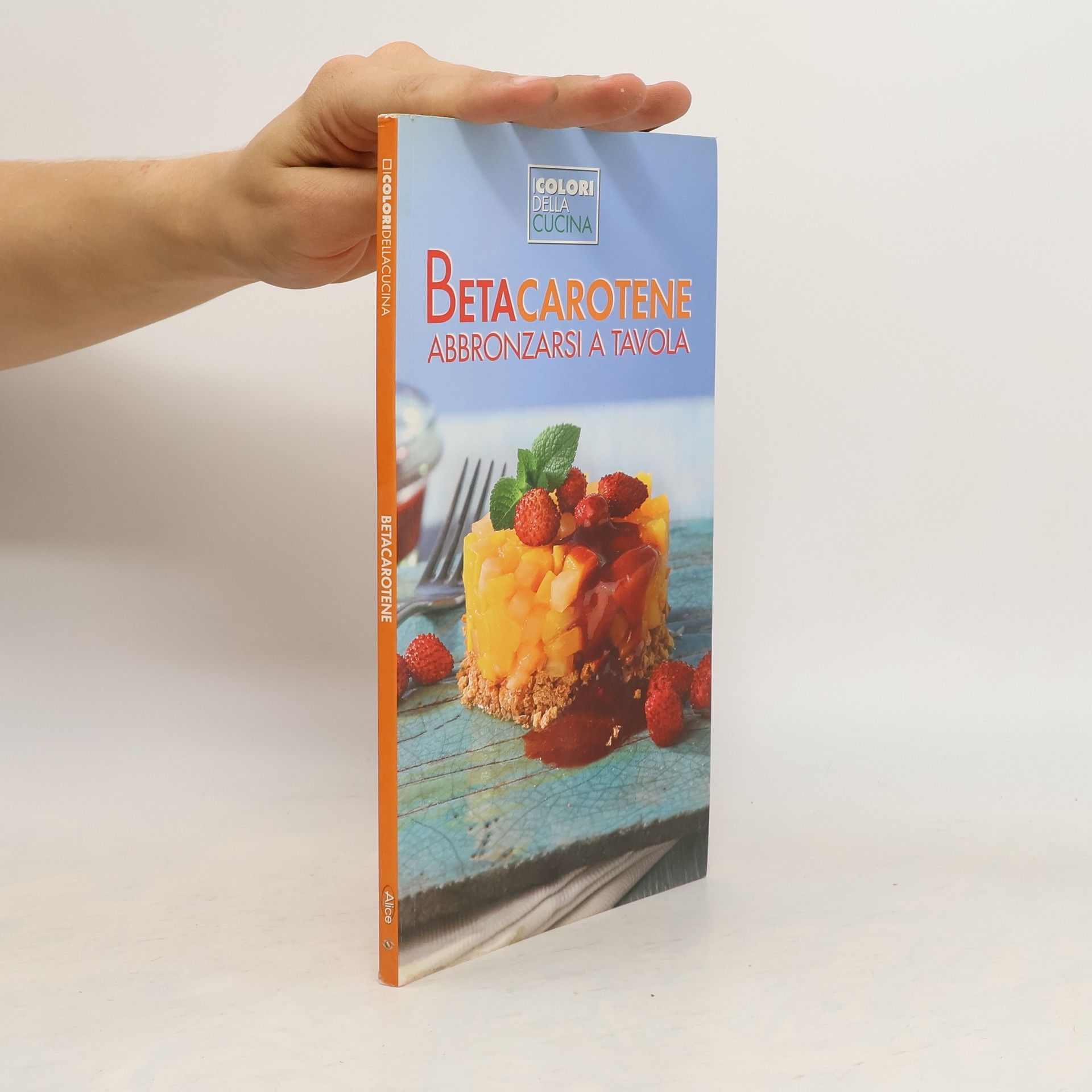 AA.VV. Betacarotene. Abbronzarsi a tavola