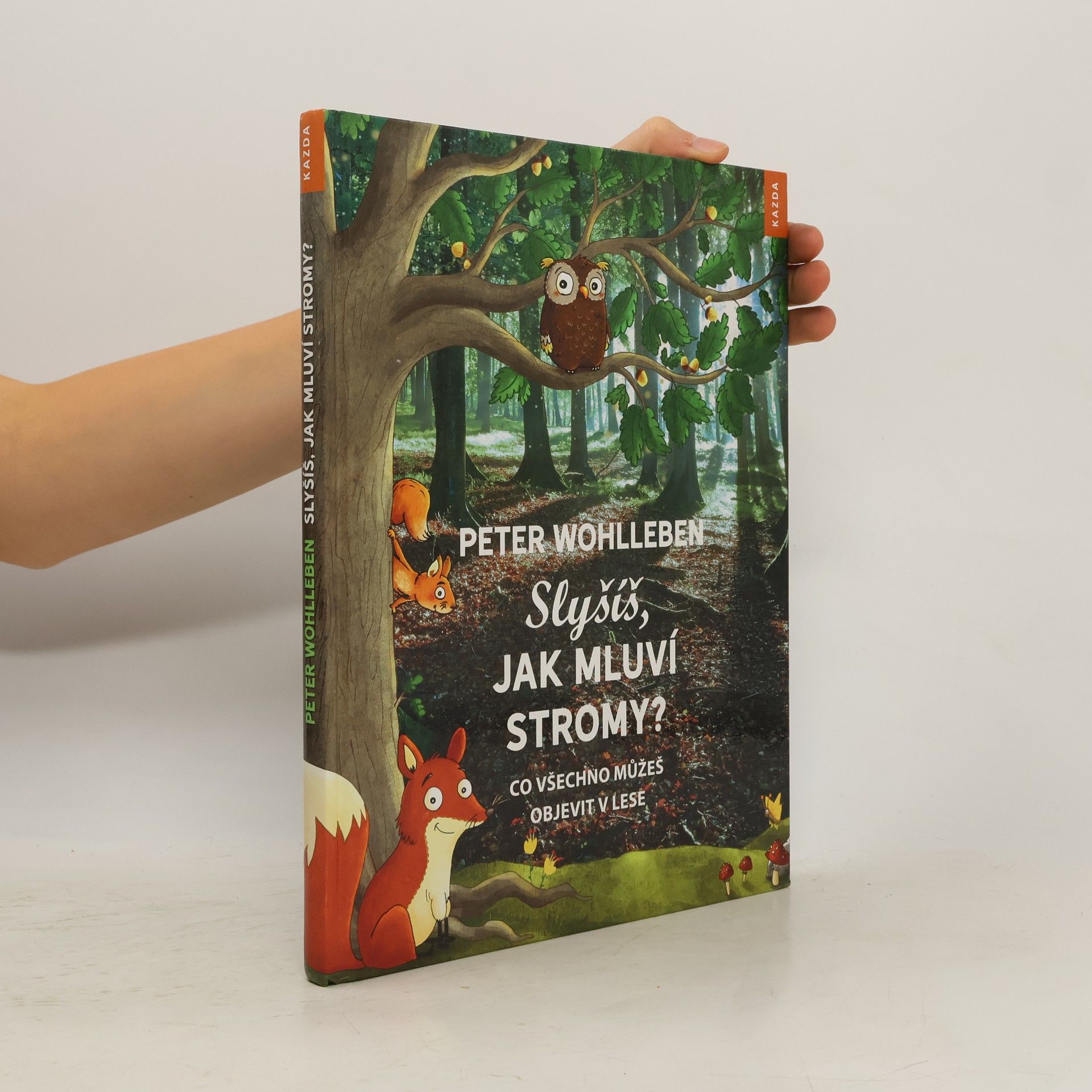 Peter Wohlleben Slyšíš, jak mluví stromy?