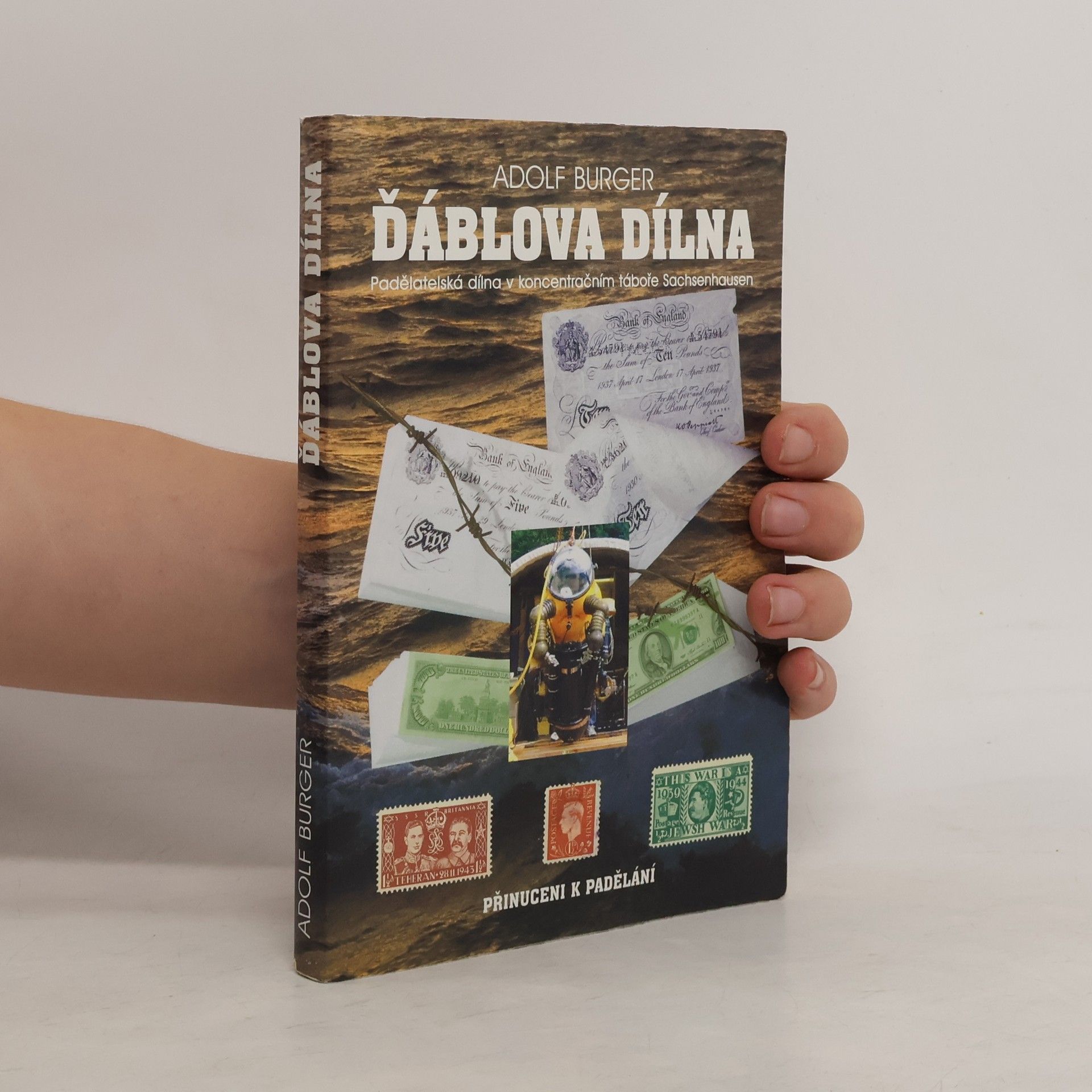 Ďáblova dílna. V padělatelském komandu koncentračního tábora Sachsenhausen