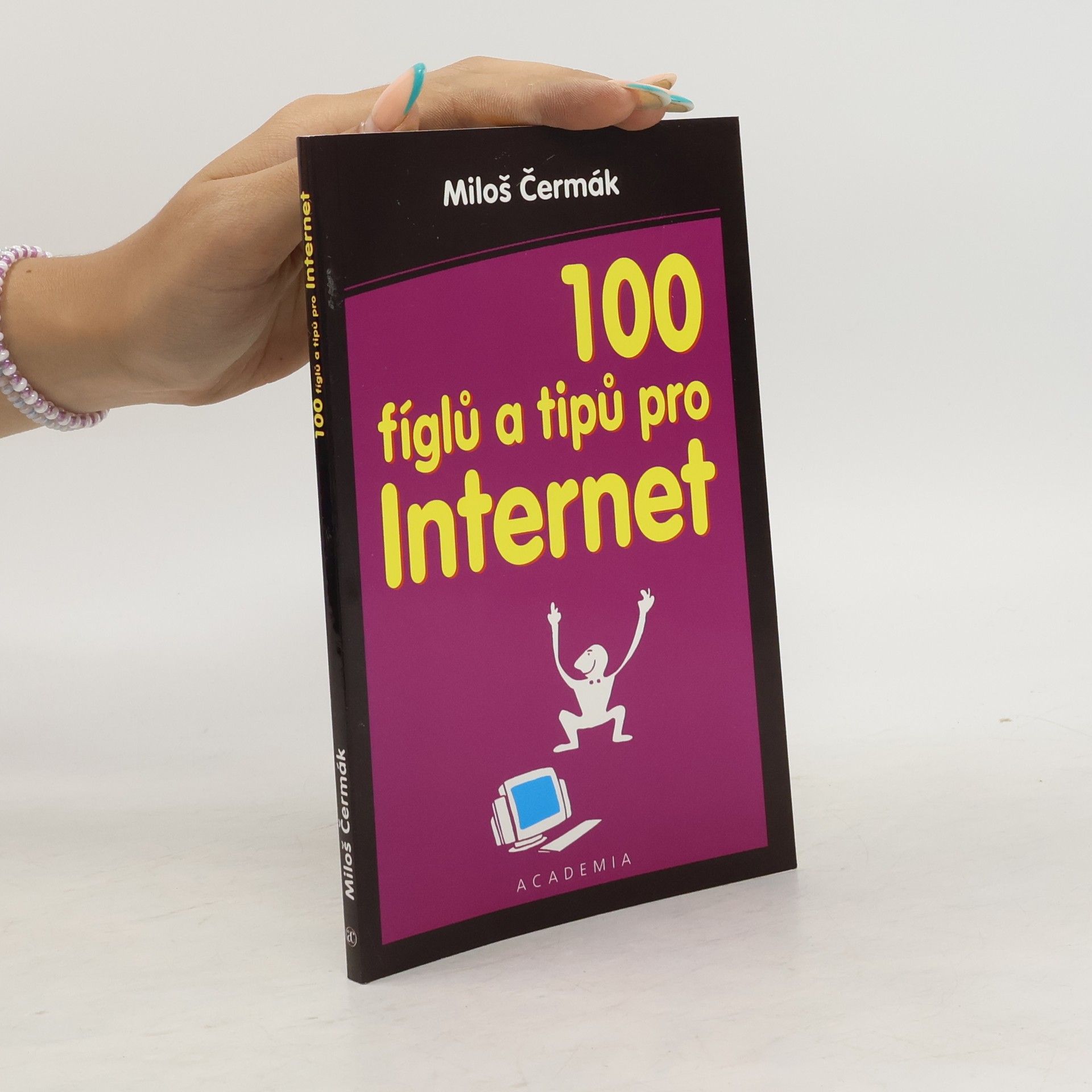 Miloš Čermák 100 fíglů a tipů pro Internet
