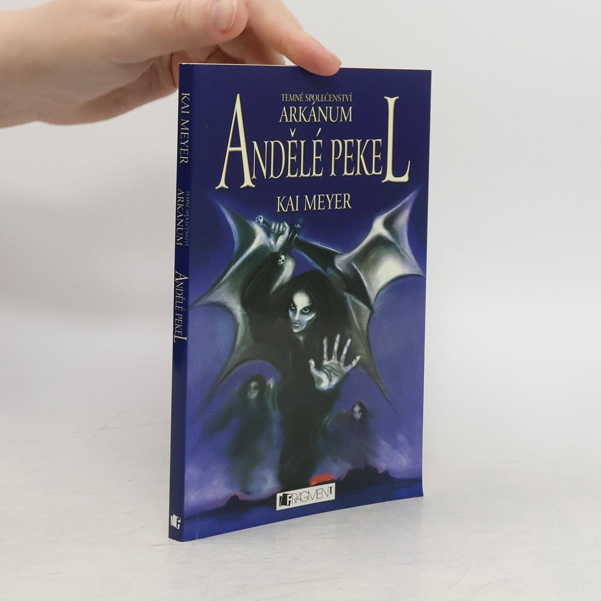 Kai Meyer Temné společenství Arkánum. Andělé pekel.
