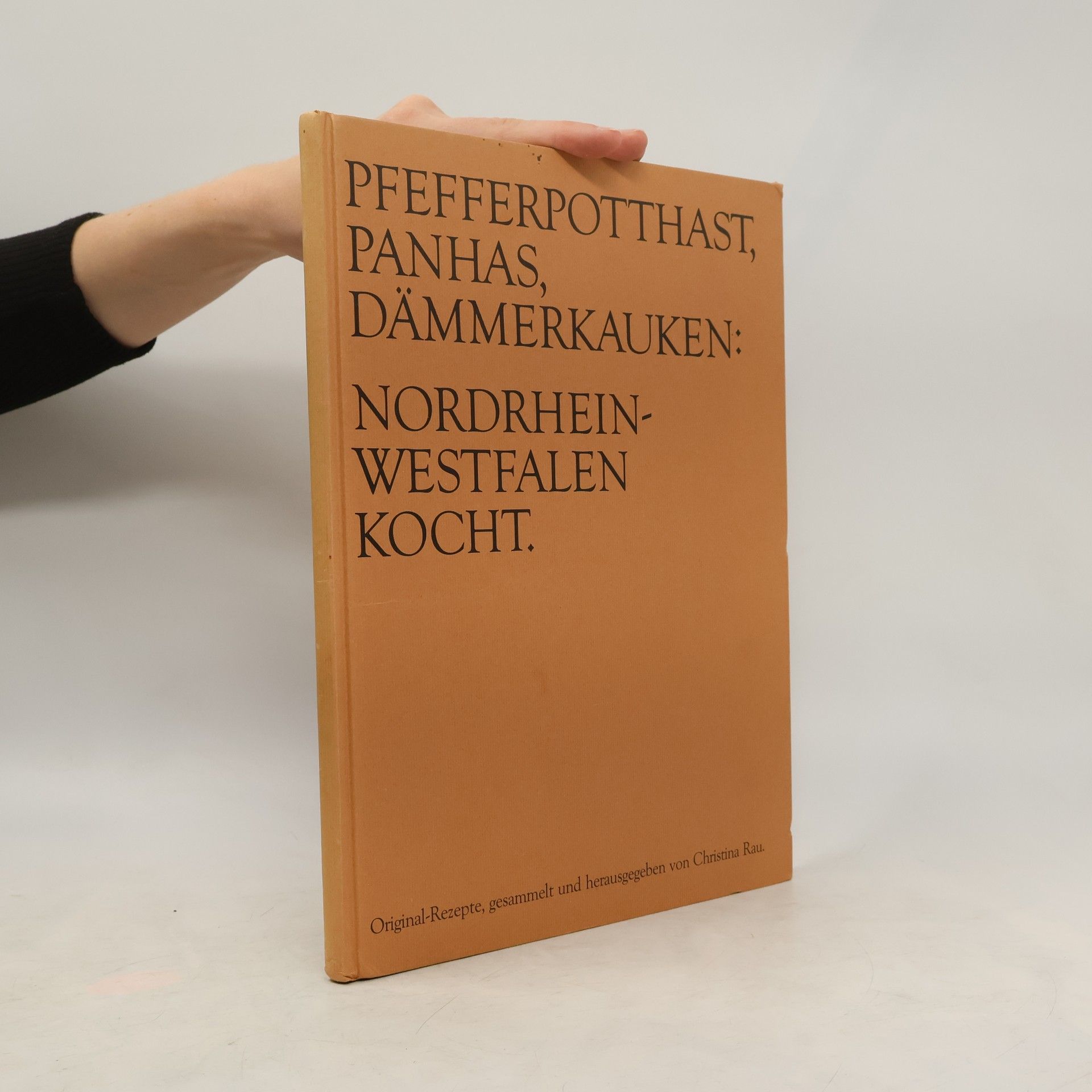 Christina Rau Pfefferpotthast, Panhas, Dämmerkauken: Nordrhein-Westfalen kocht