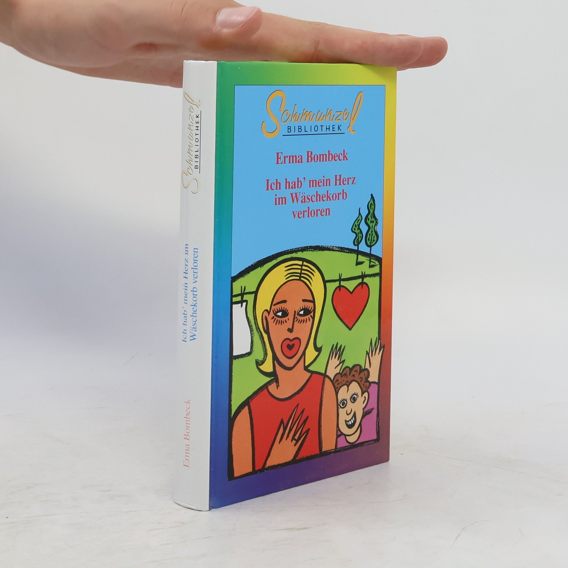 Erma Bombeck Ich hab' mein Herz im Wäschekorb verloren